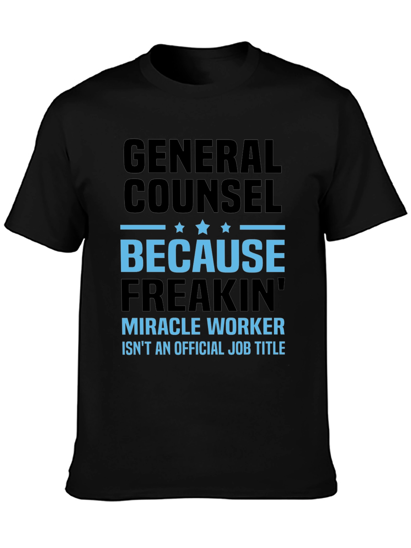 General Counsel Miracle Worker T-Shirt