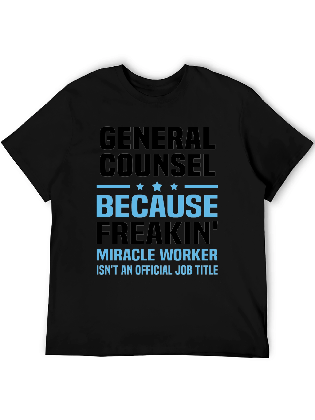 General Counsel Miracle Worker T-Shirt