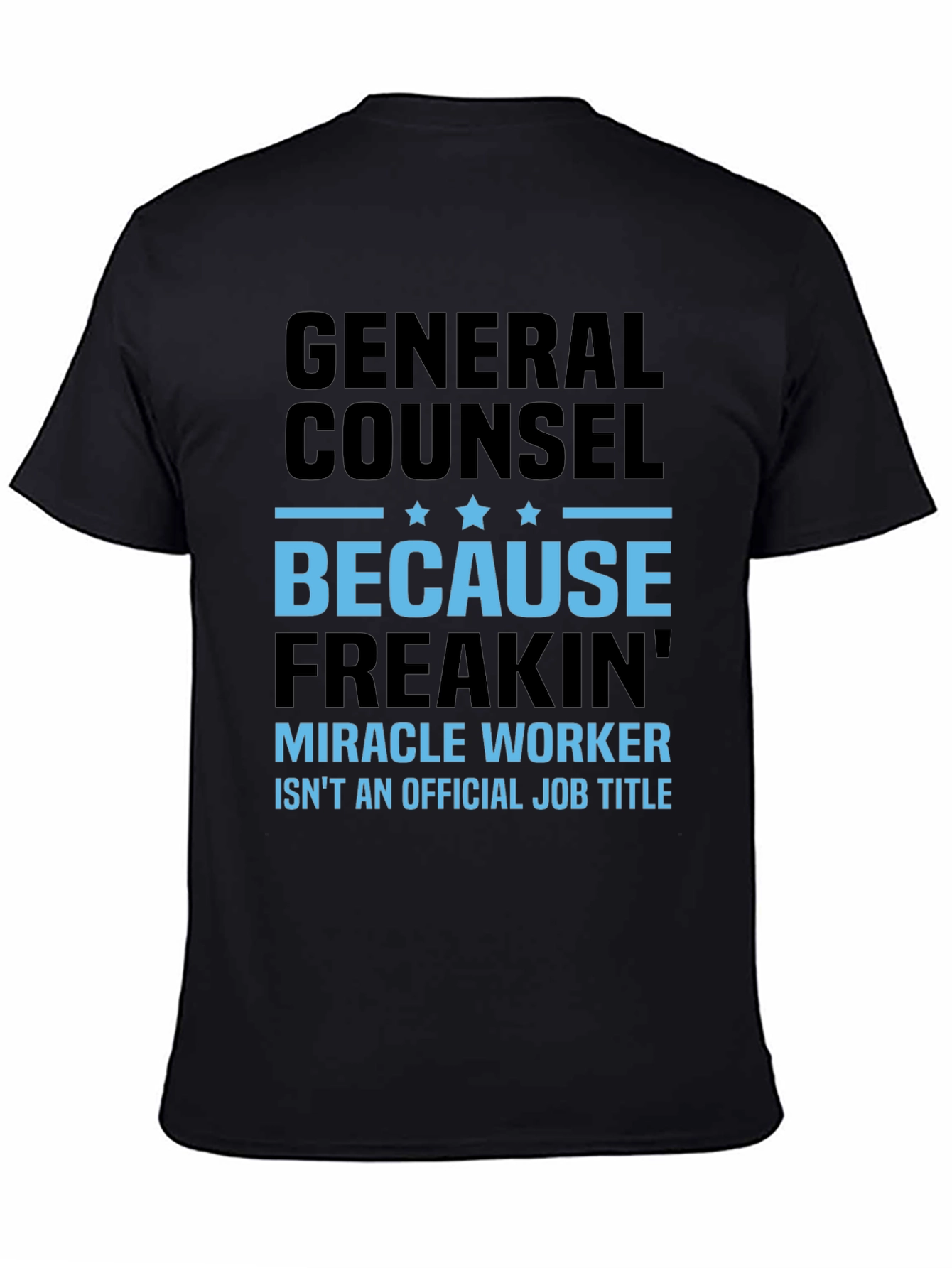General Counsel Miracle Worker T-Shirt