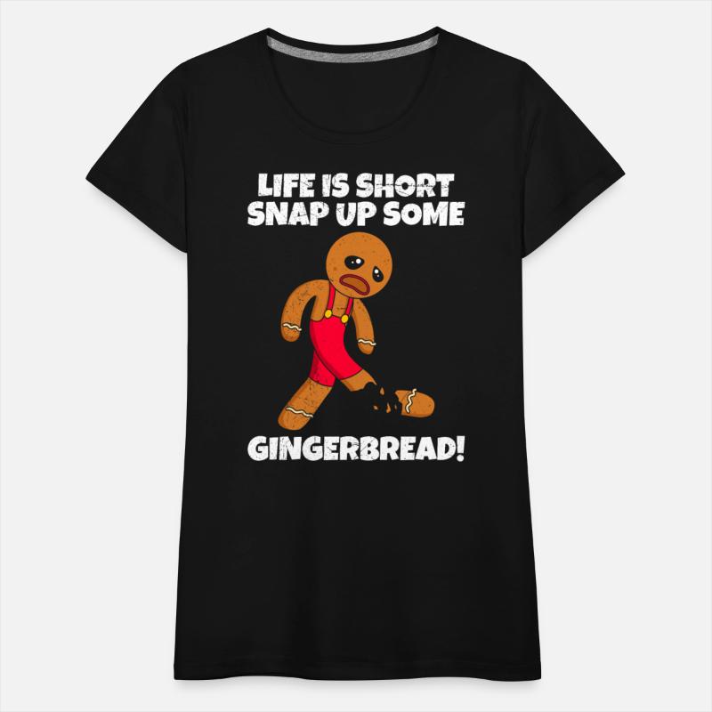 Gingerbread Man Life is too Short Snap Up some