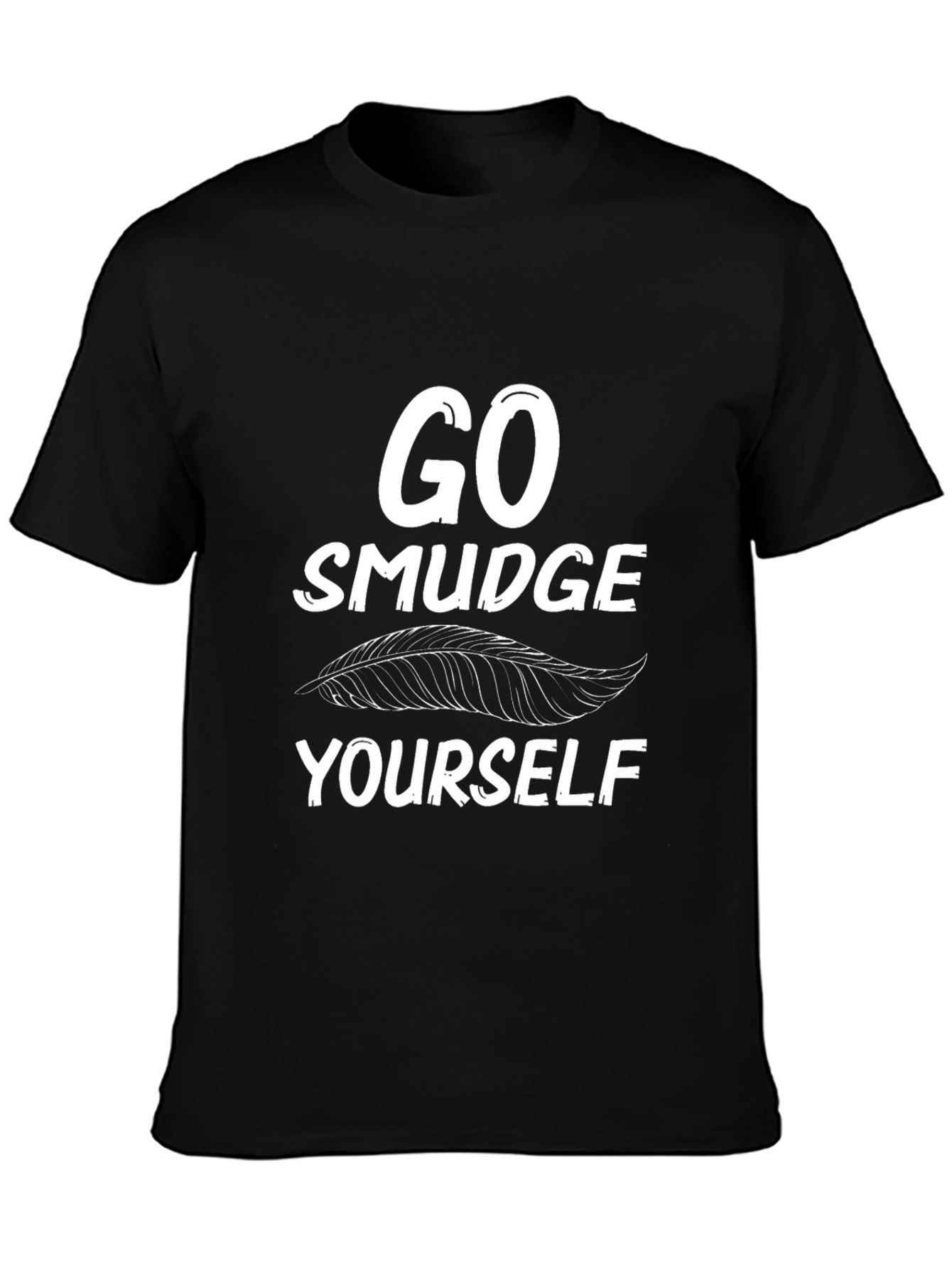 Go Smudge Yourself Graphic Tee - Soft Cotton Blend