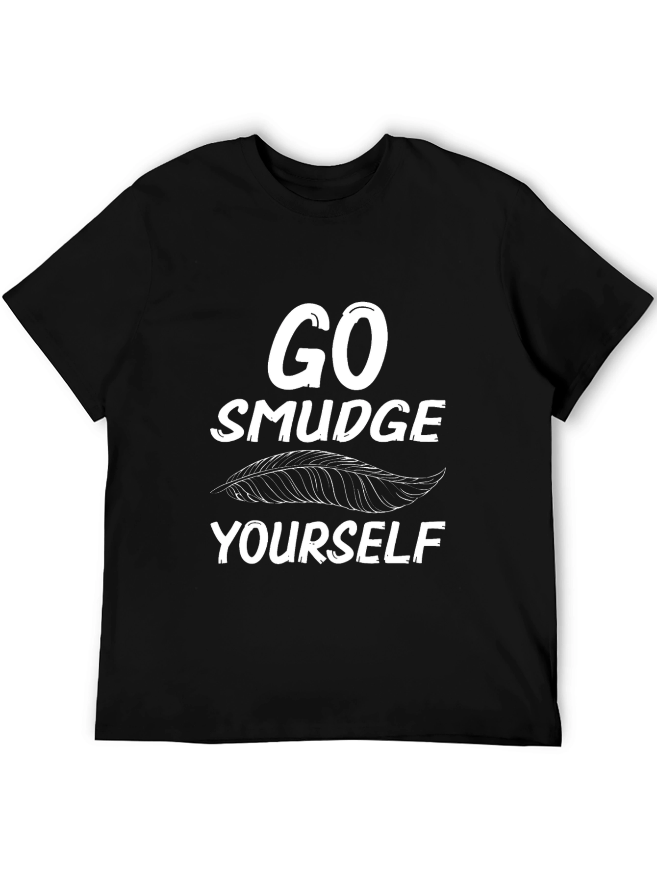 Go Smudge Yourself Graphic Tee - Soft Cotton Blend