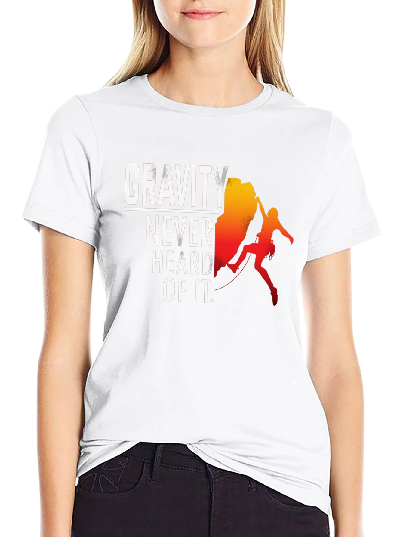 Gravity Never Heard of It T-Shirt