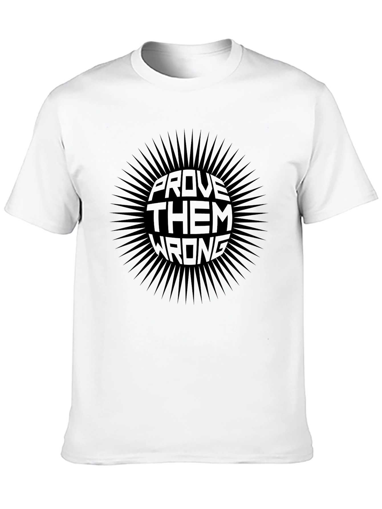 Prove Them Wrong Graphic Tee - Motivational T-Shirt