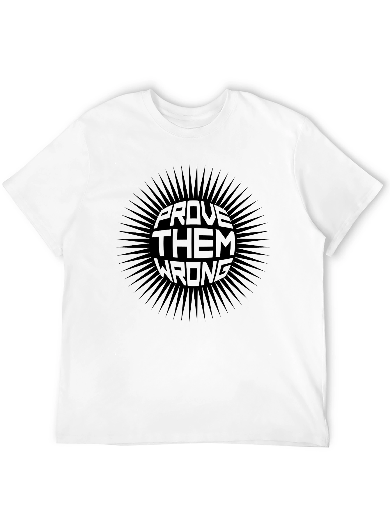 Prove Them Wrong Graphic Tee - Motivational T-Shirt