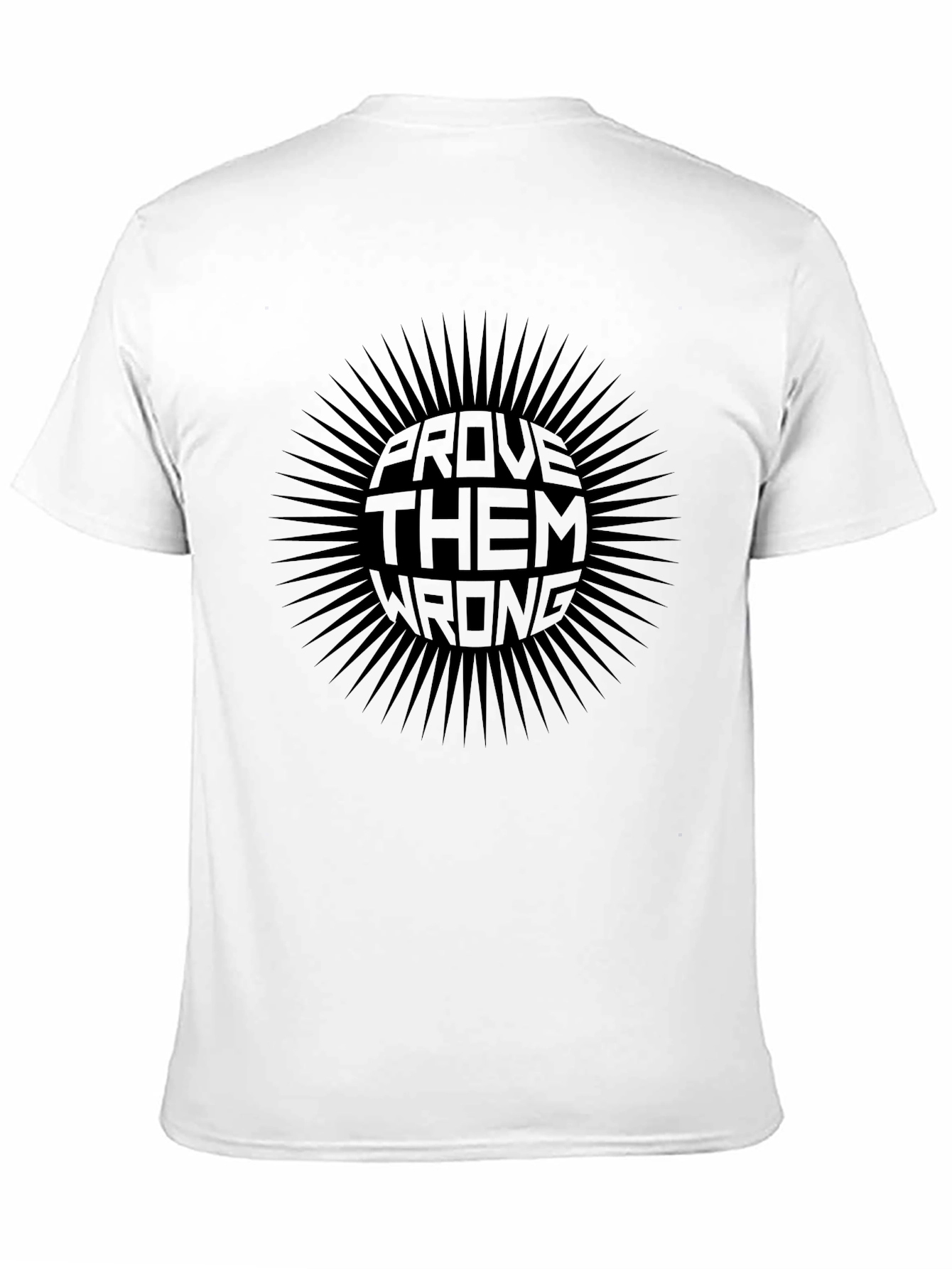 Prove Them Wrong Graphic Tee - Motivational T-Shirt
