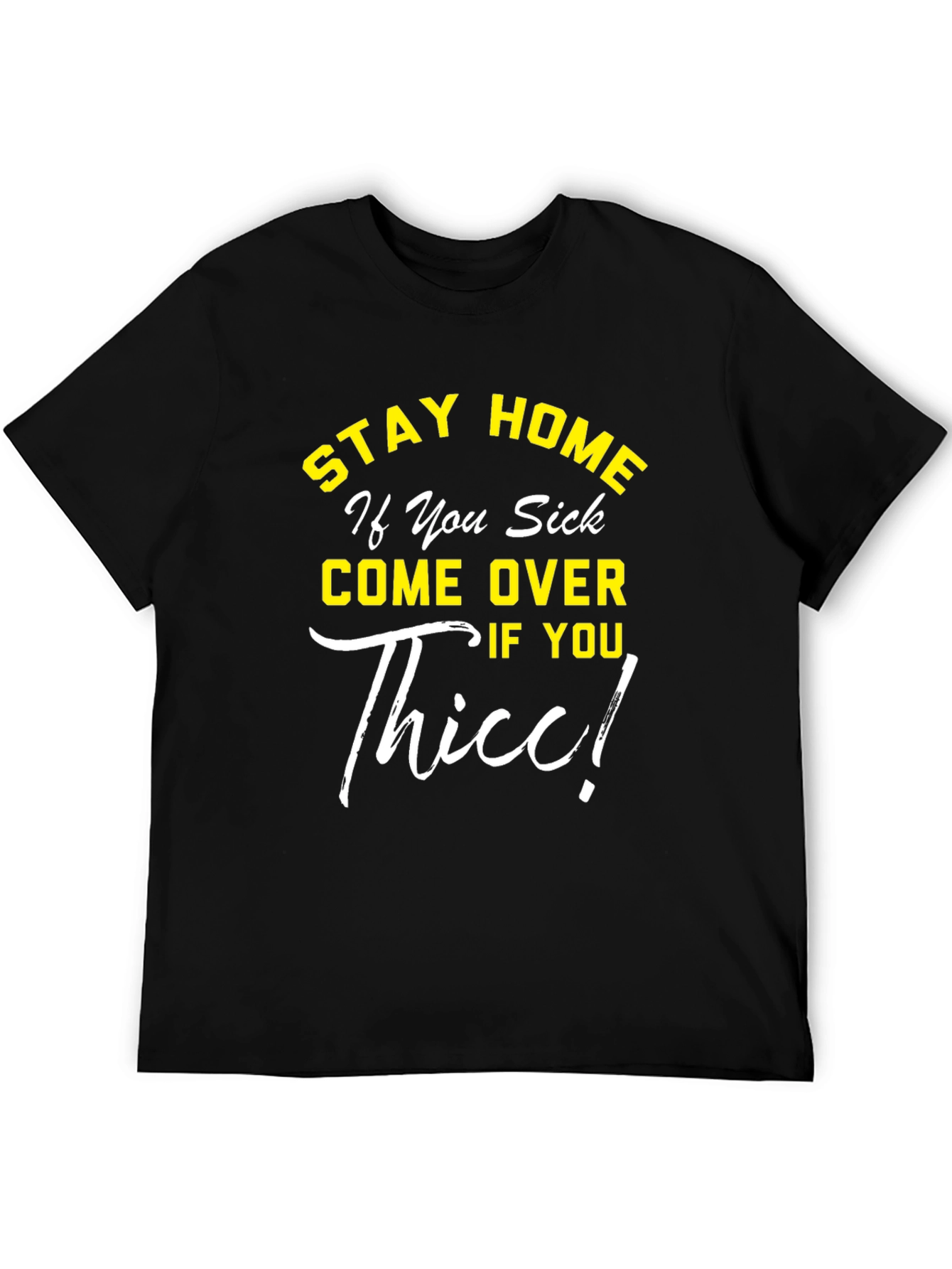 Stay Home If You Sick Tee