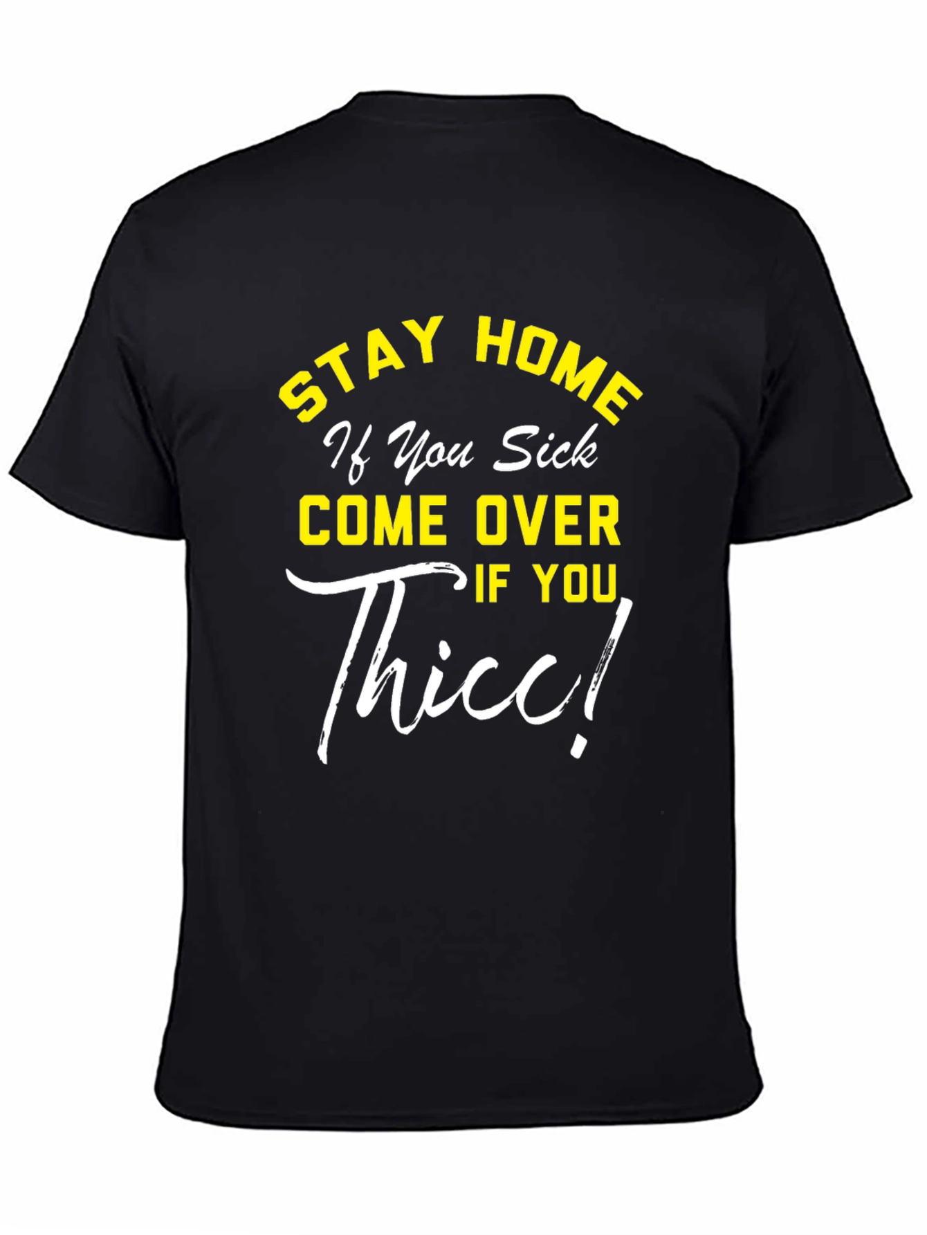 Stay Home If You Sick Tee