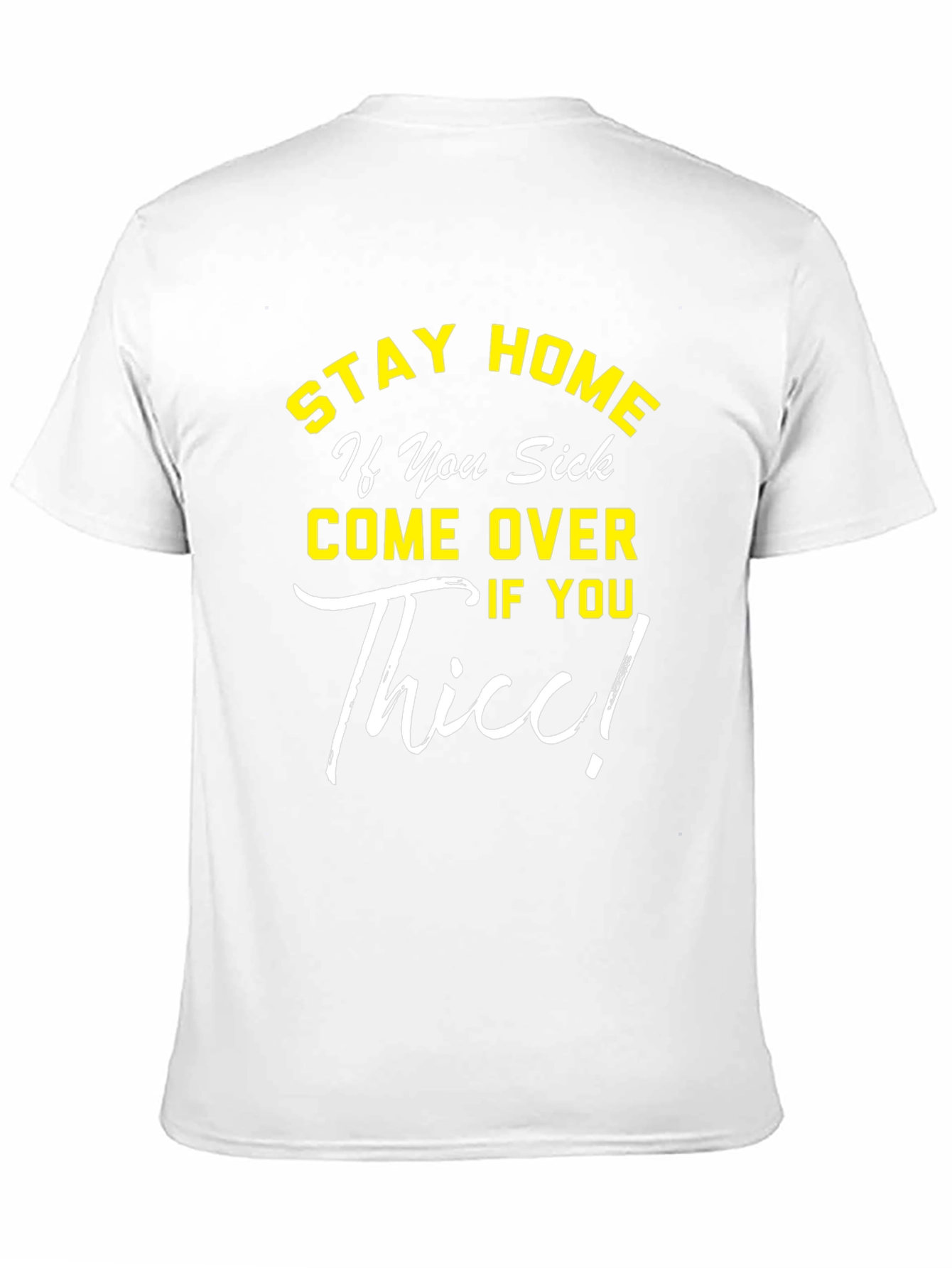 Stay Home If You Sick Tee