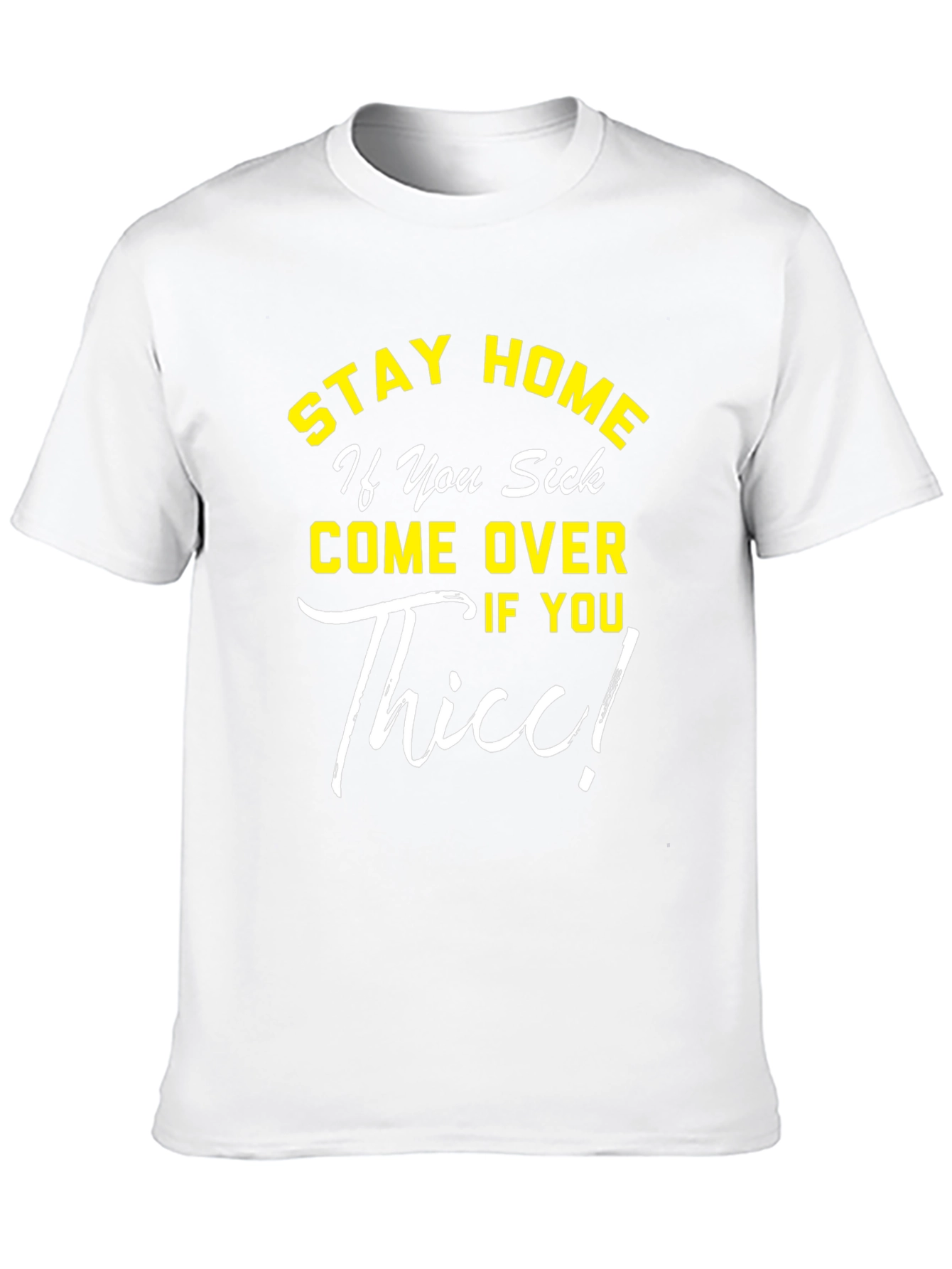 Stay Home If You Sick Tee