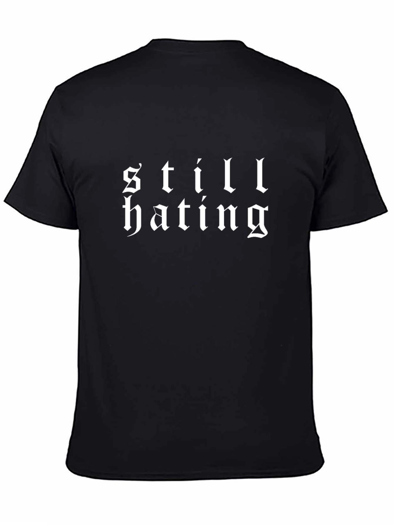 Still Hating Graphic Tee - Black Cotton T-Shirt