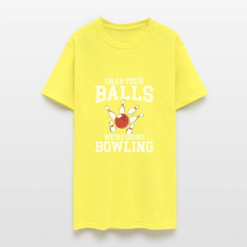 Grab Your Balls We're Going Bowling, funny bowling
