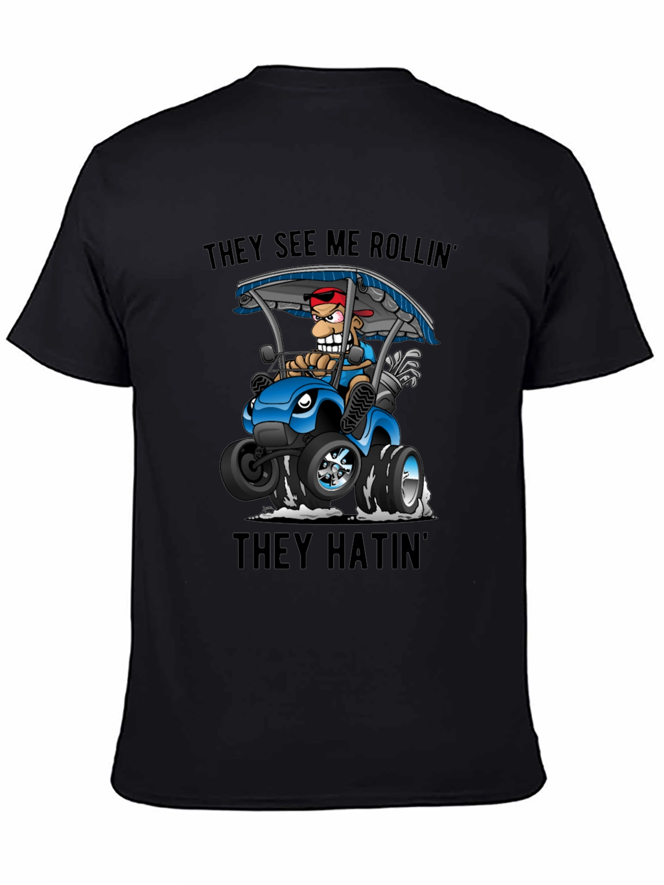 They See Me Rollin Golf Cart T-Shirt