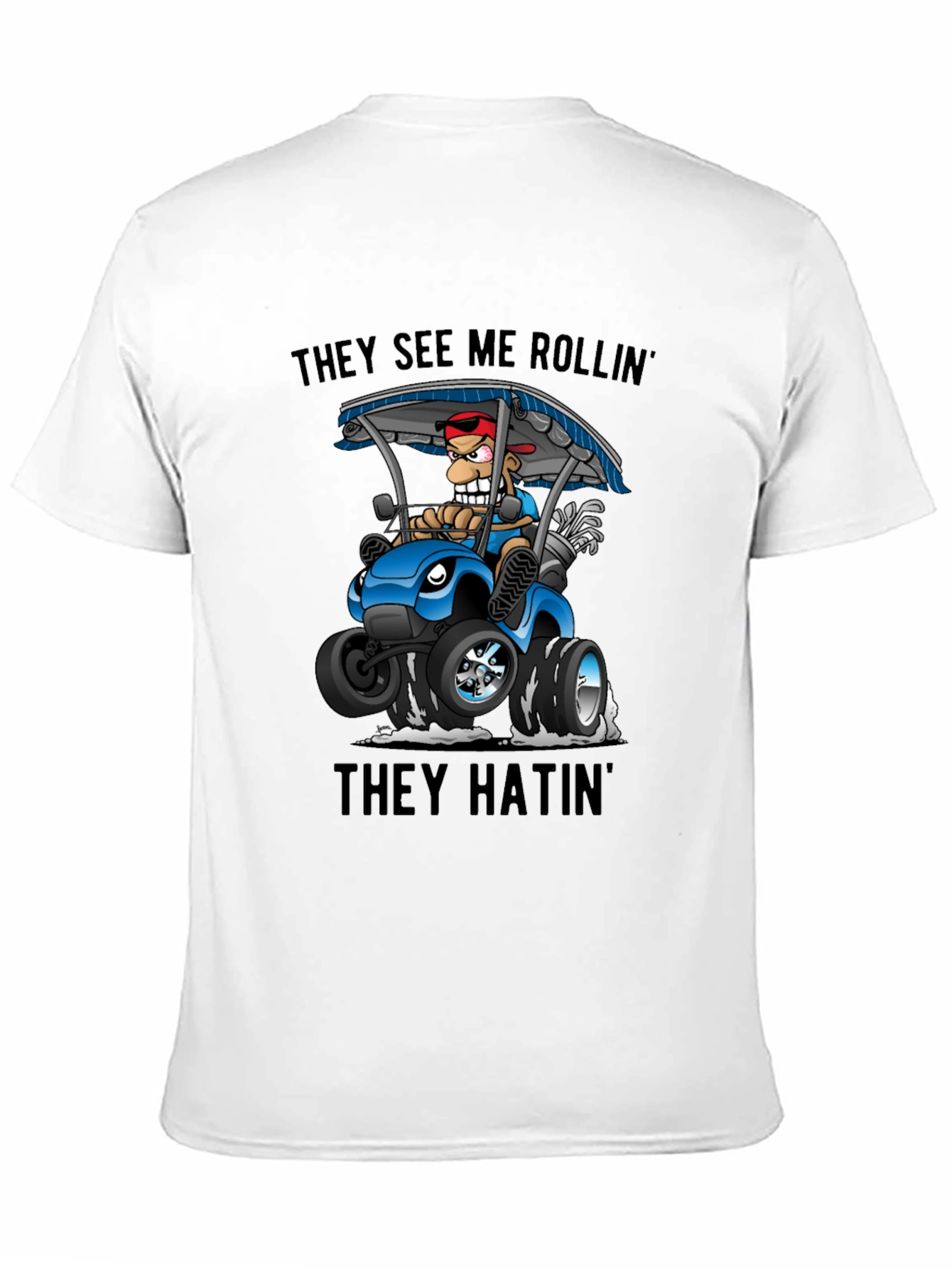 They See Me Rollin Golf Cart T-Shirt