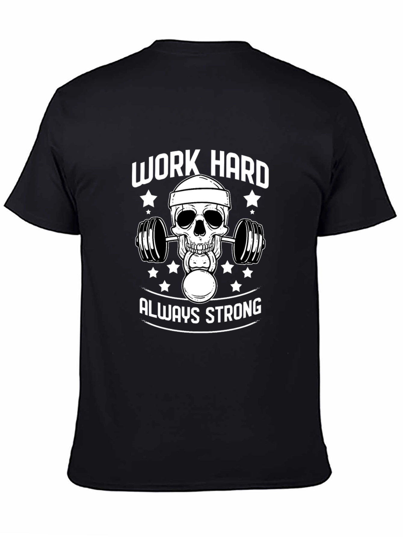 Work Hard Always Strong Skull T-Shirt