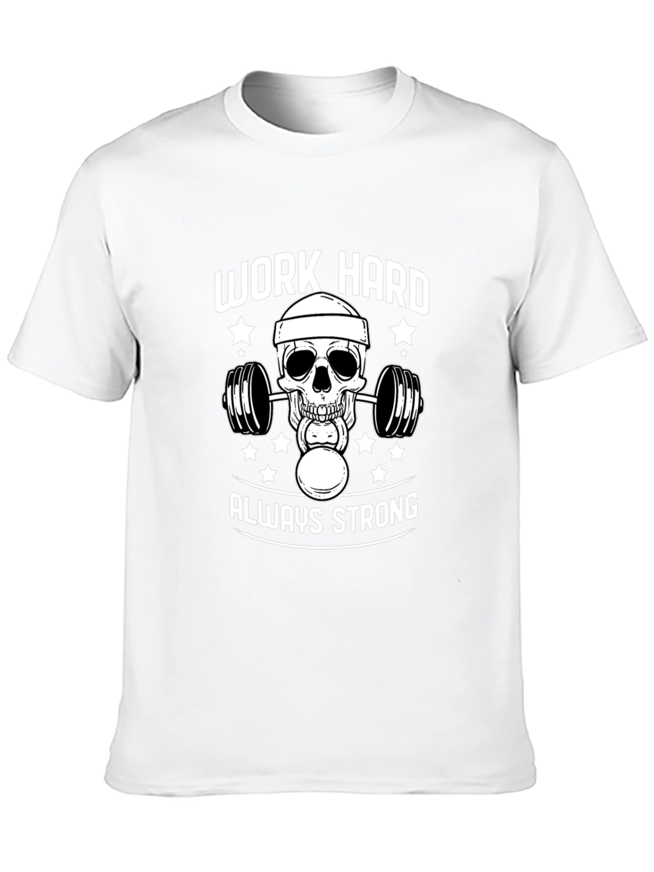 Work Hard Always Strong Skull T-Shirt
