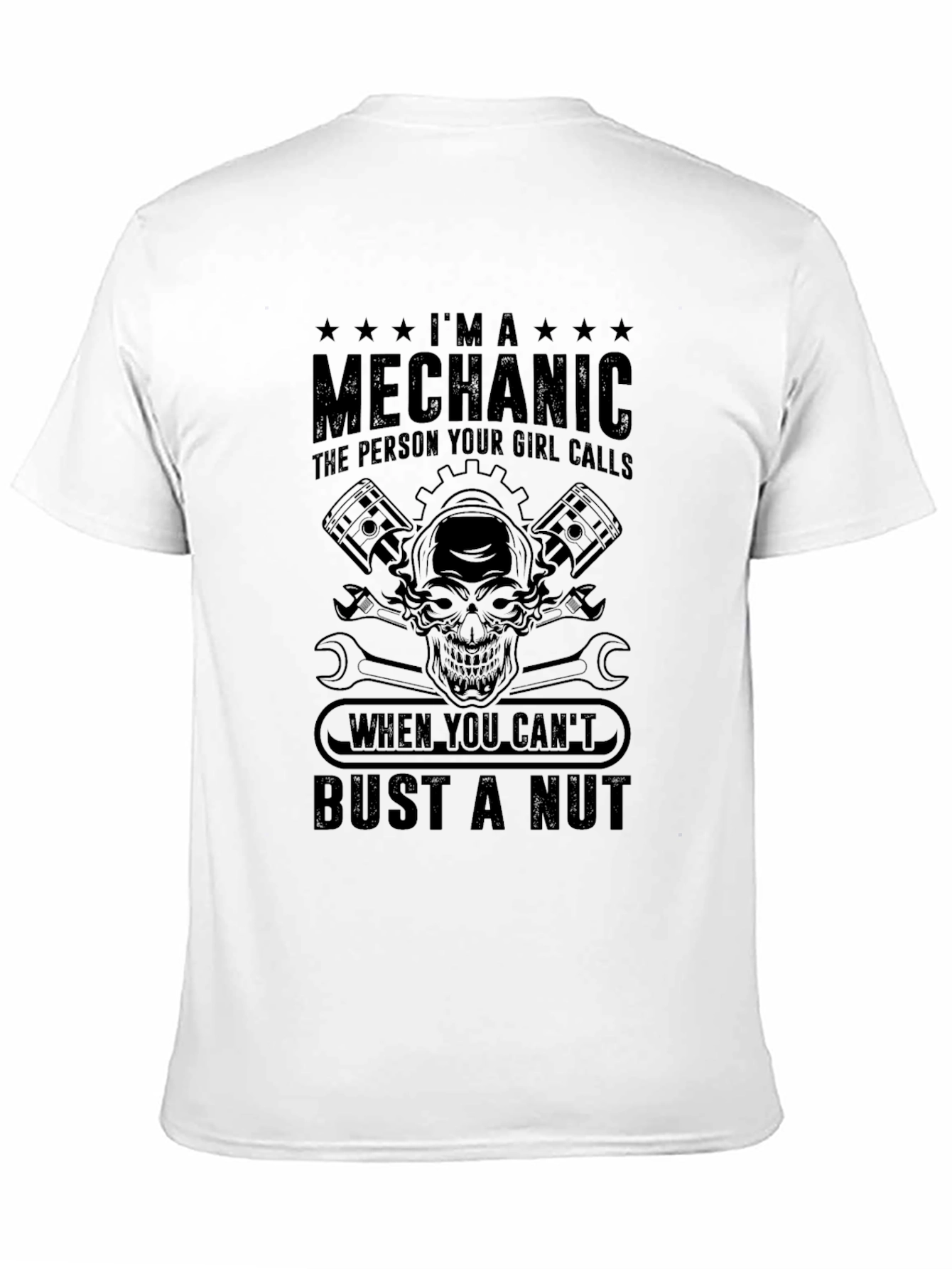 Mechanic T-Shirt - Im A Mechanic Bust A Nut
