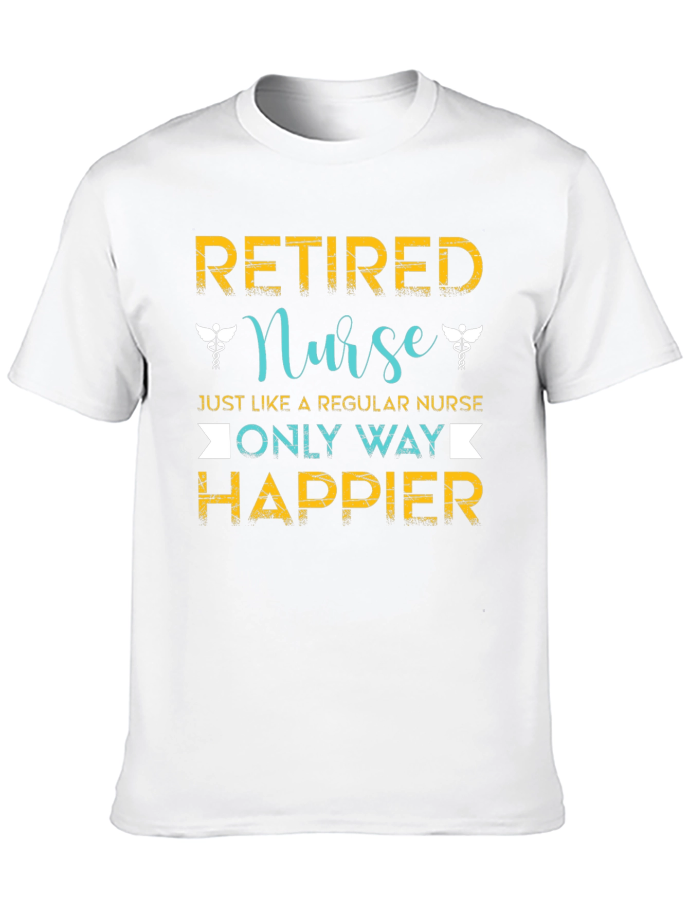 Retired Nurse T-Shirt - Happier Than Regular Nurse!