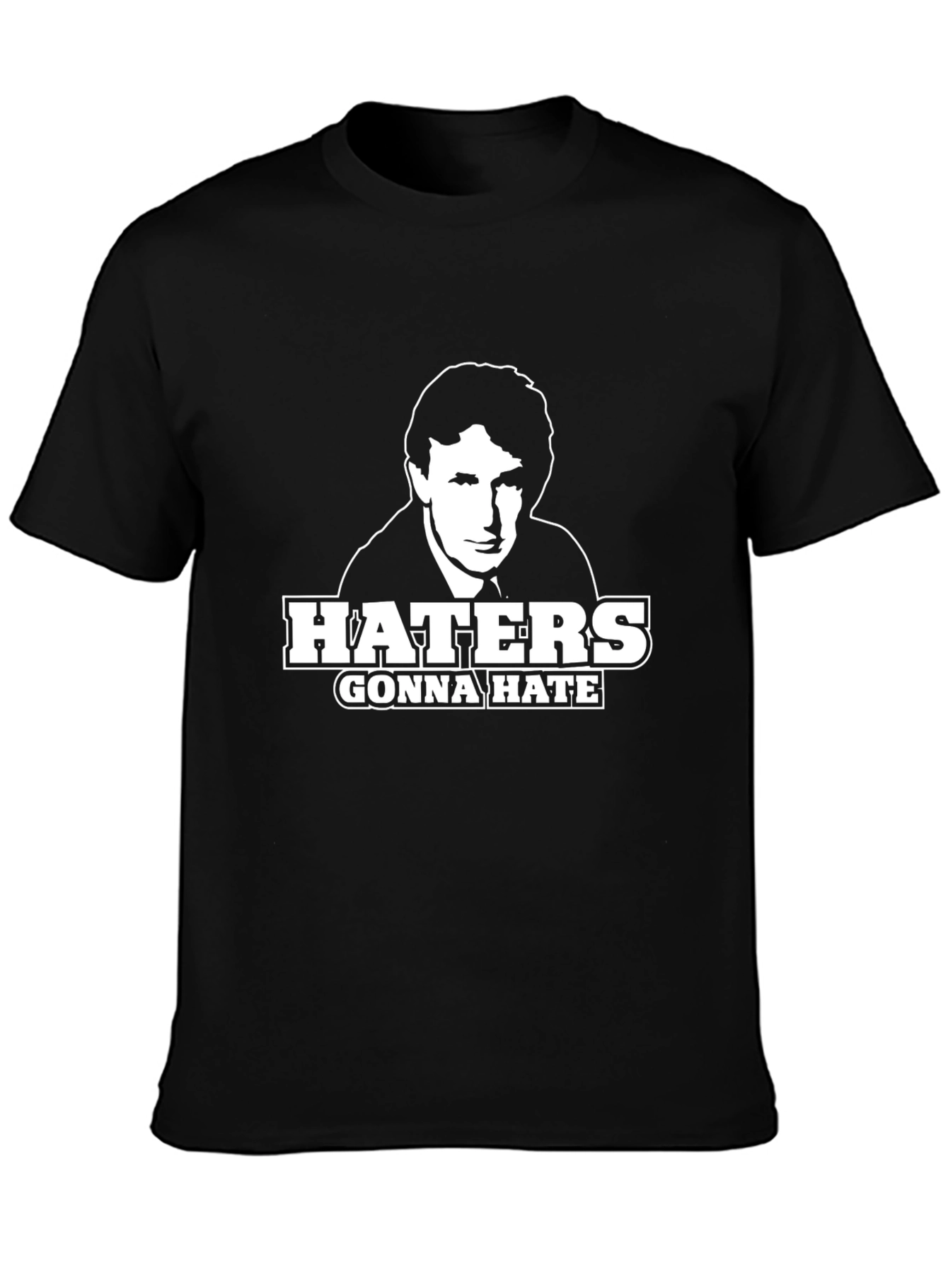 Haters Gonna Hate Trump T-Shirt