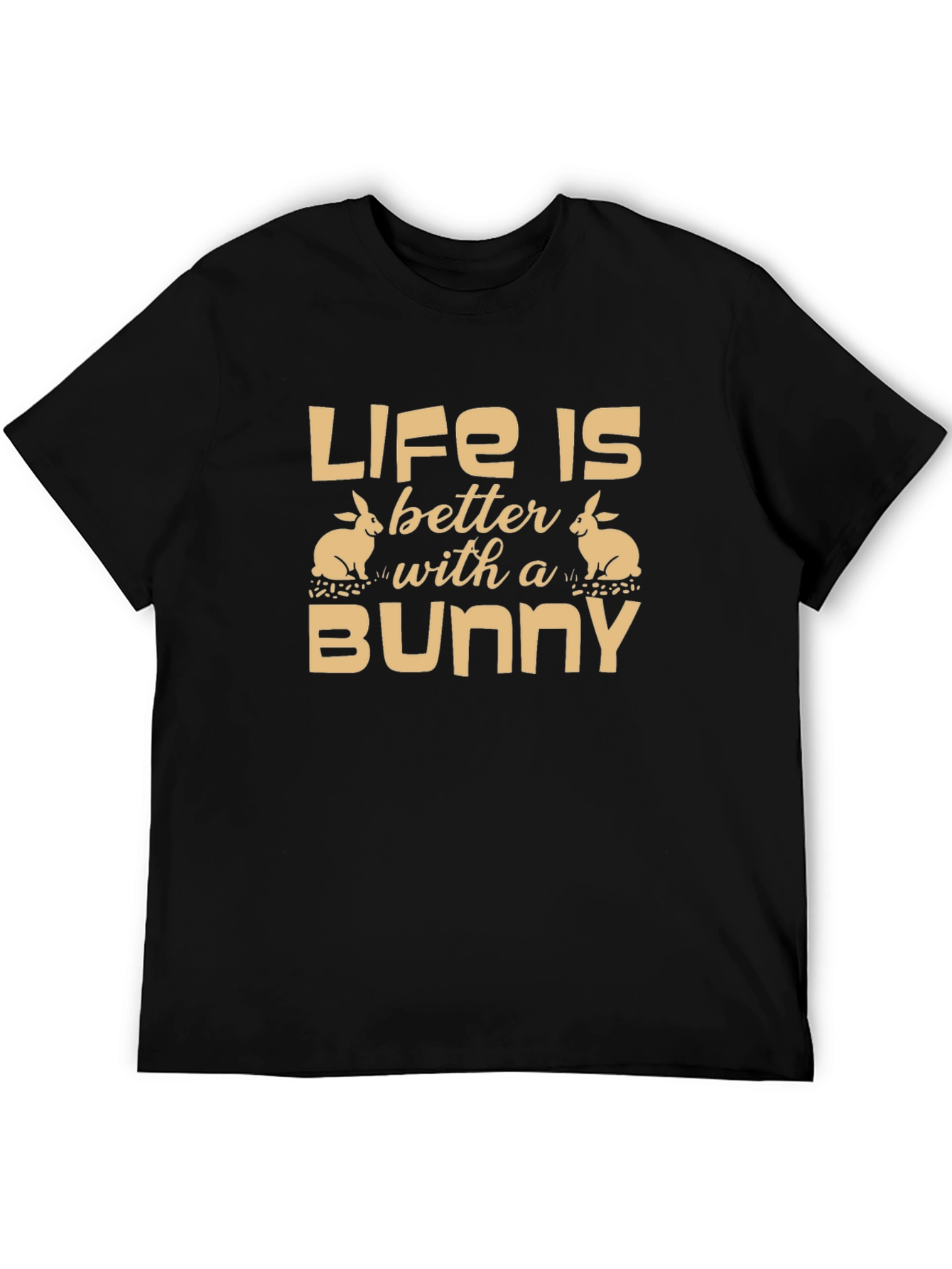 Life is Better with a Bunny T-Shirt