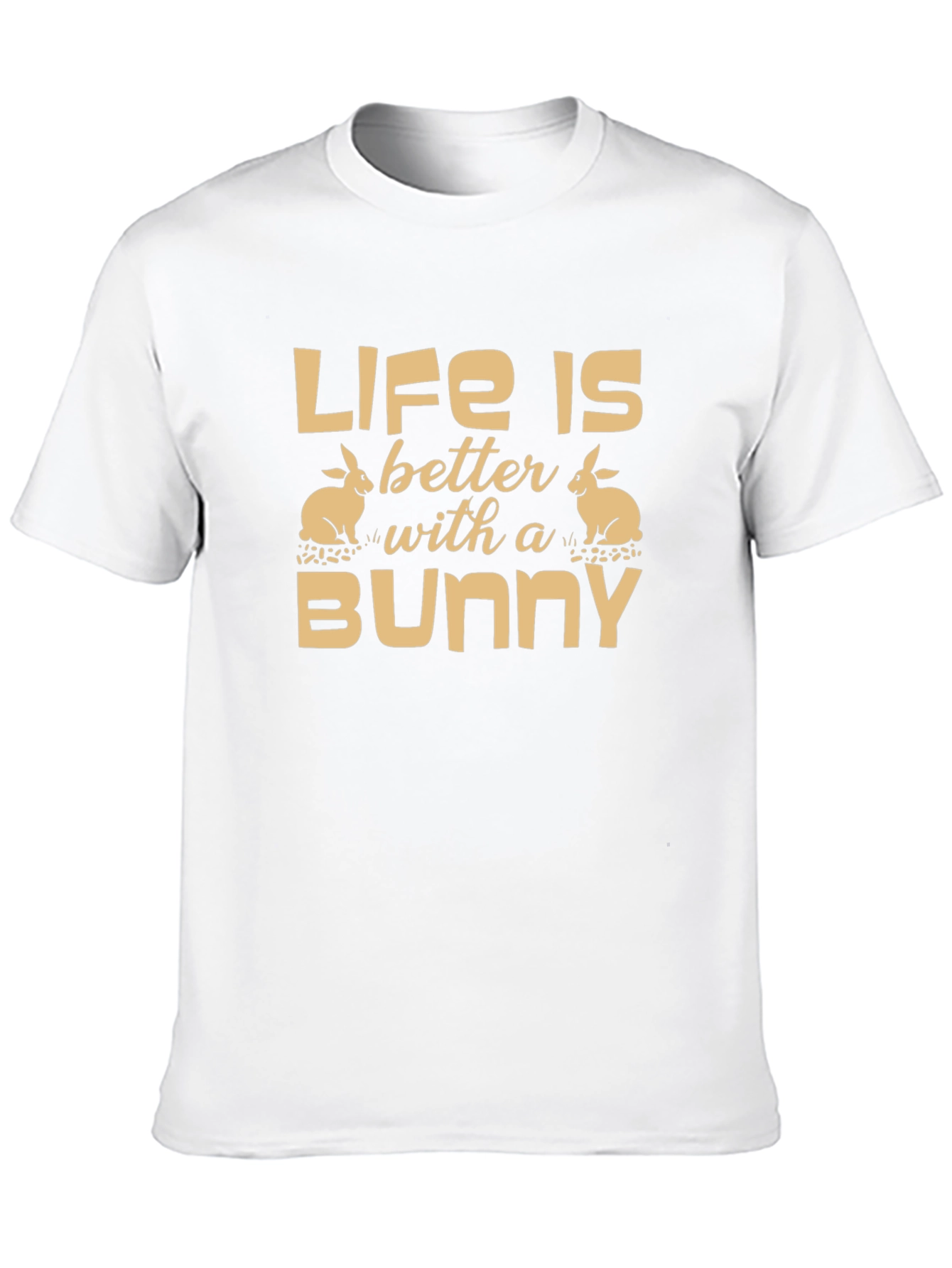 Life is Better with a Bunny T-Shirt