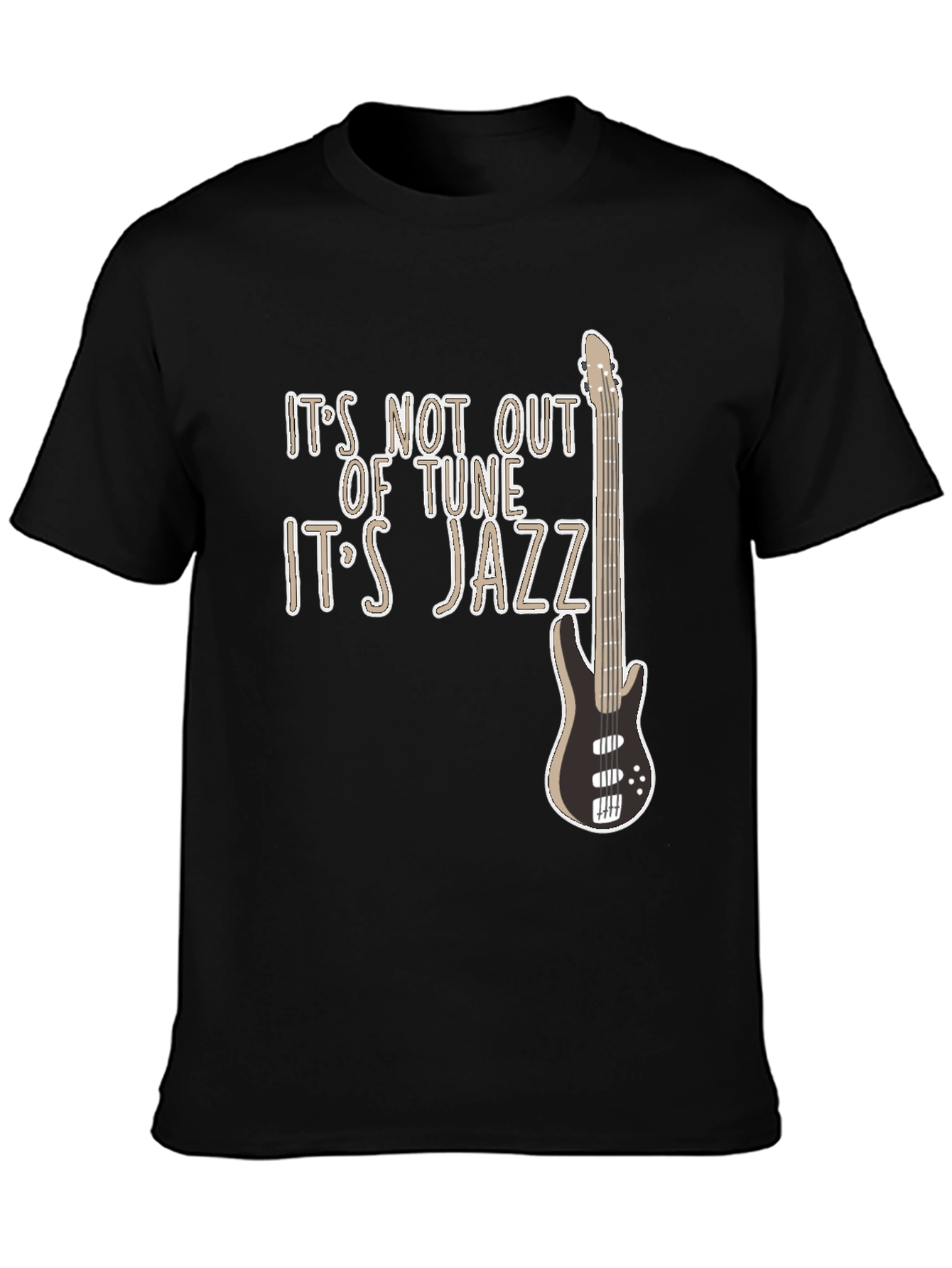 Its Not Out of Tune Its Jazz T-Shirt