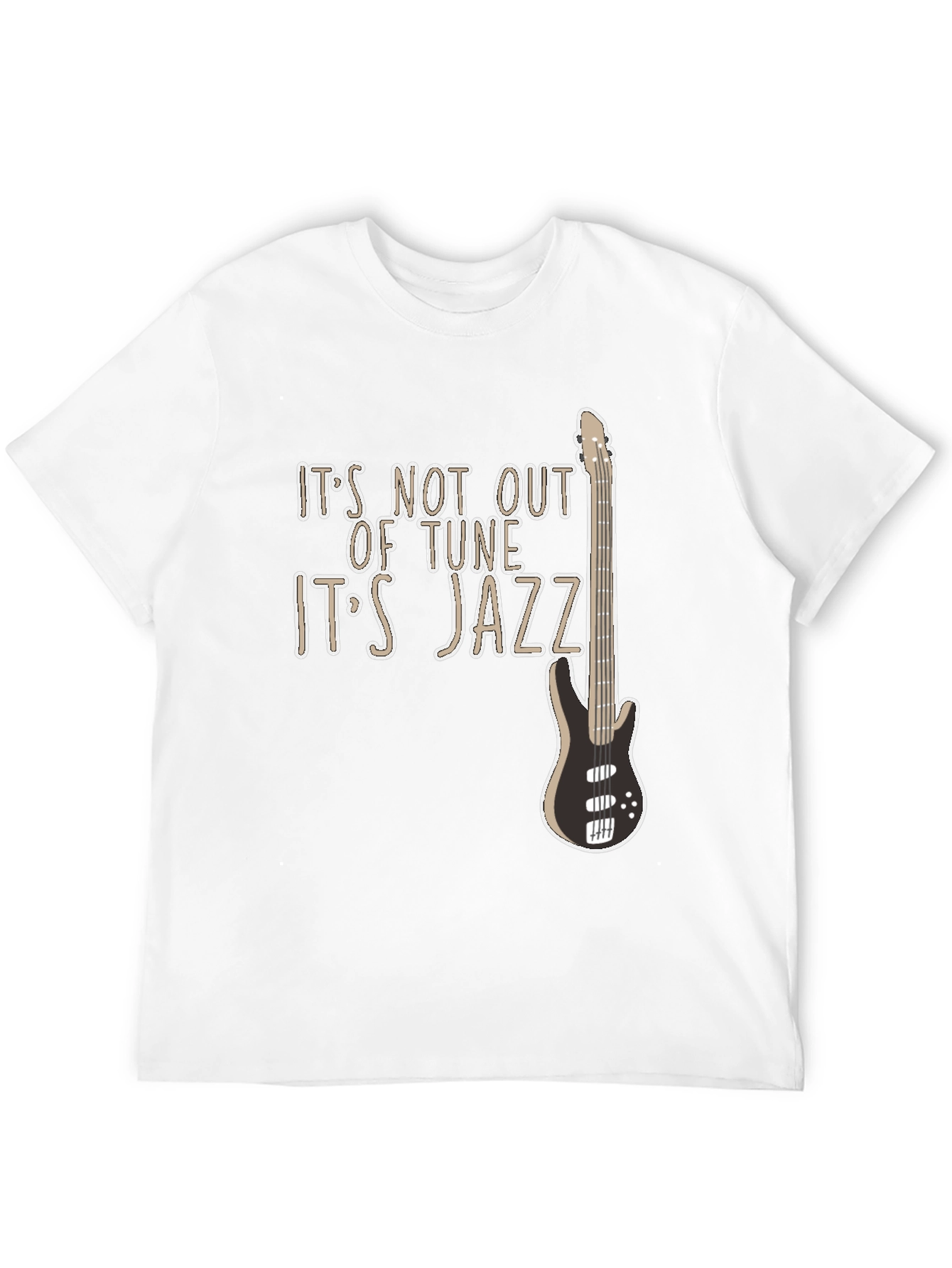 Its Not Out of Tune Its Jazz T-Shirt