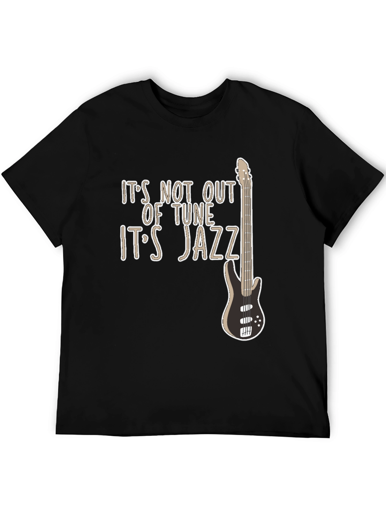 Its Not Out of Tune Its Jazz T-Shirt