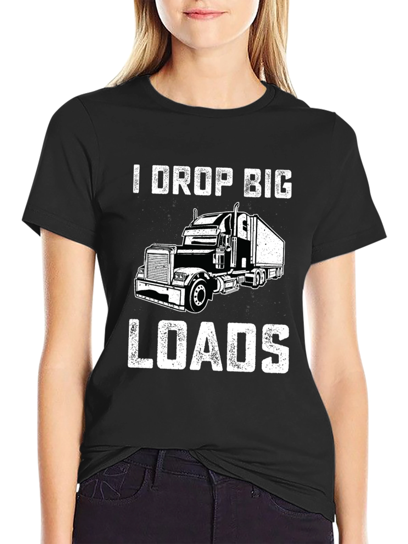 I Drop Big Loads Trucker T-Shirt - Black