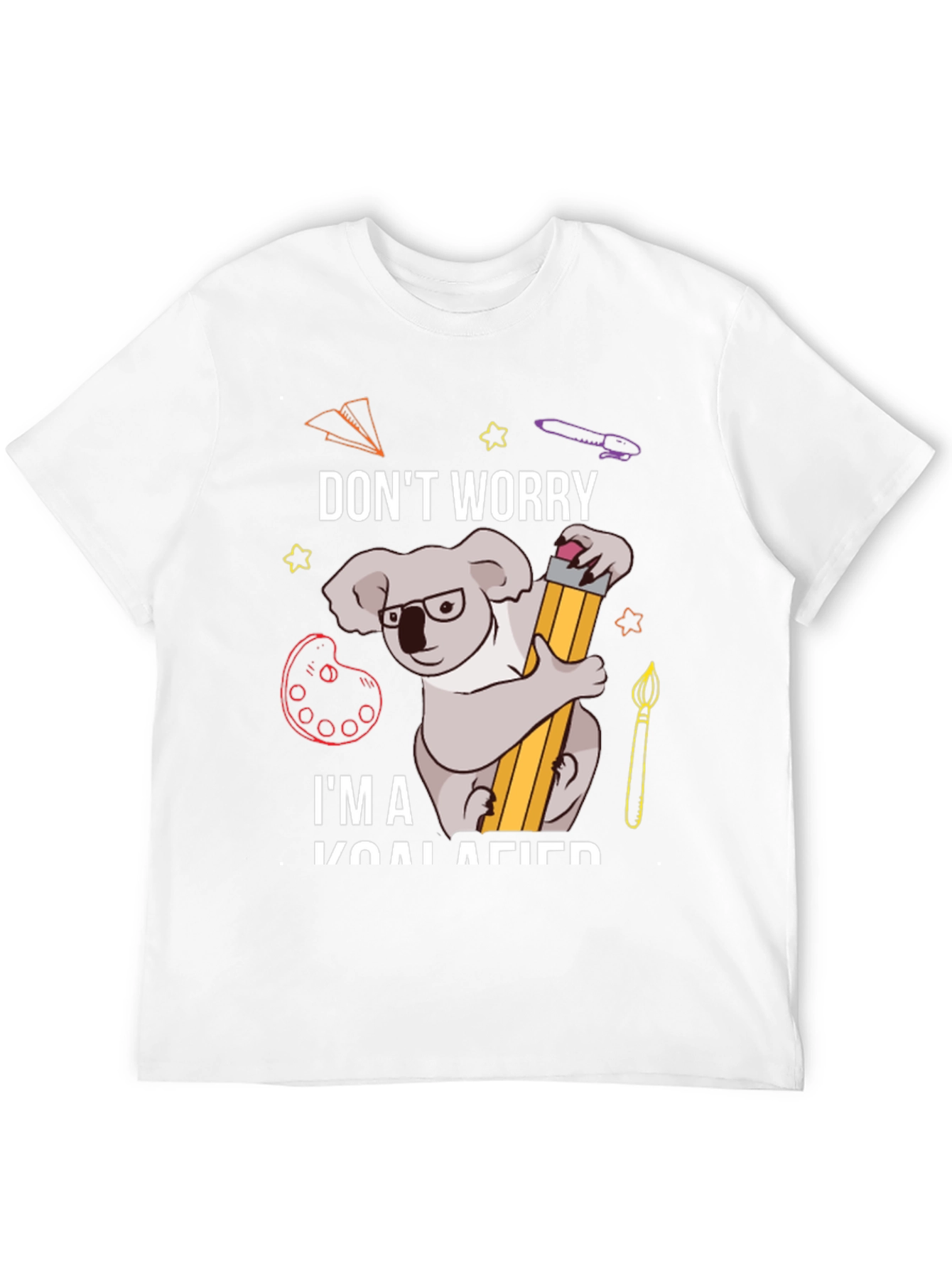 Dont Worry Im Koalafied Funny Graphic Tee