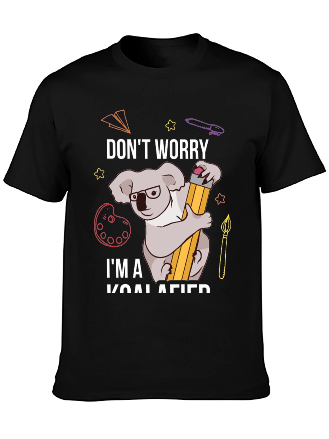 Dont Worry Im Koalafied Funny Graphic Tee