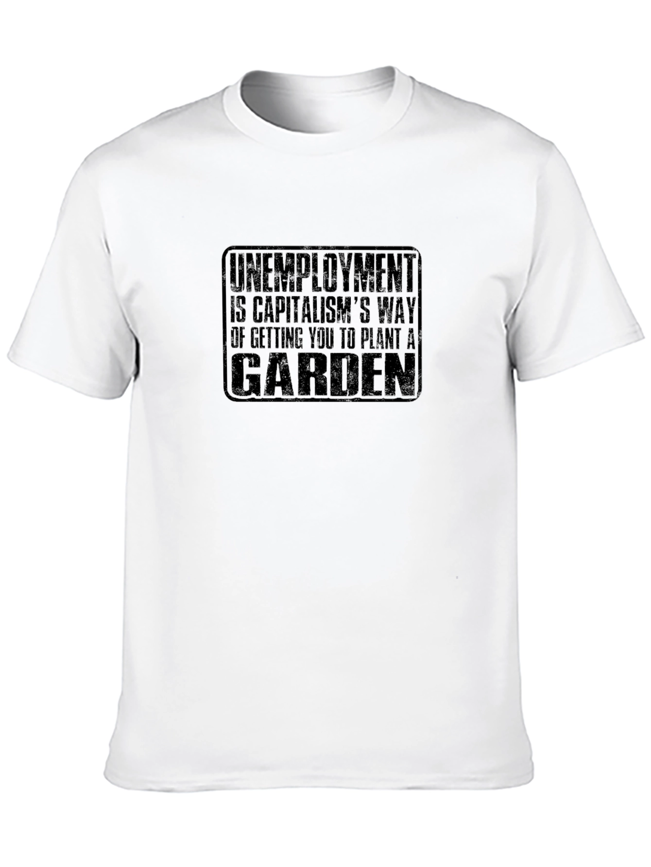 Unemployment Garden T-Shirt