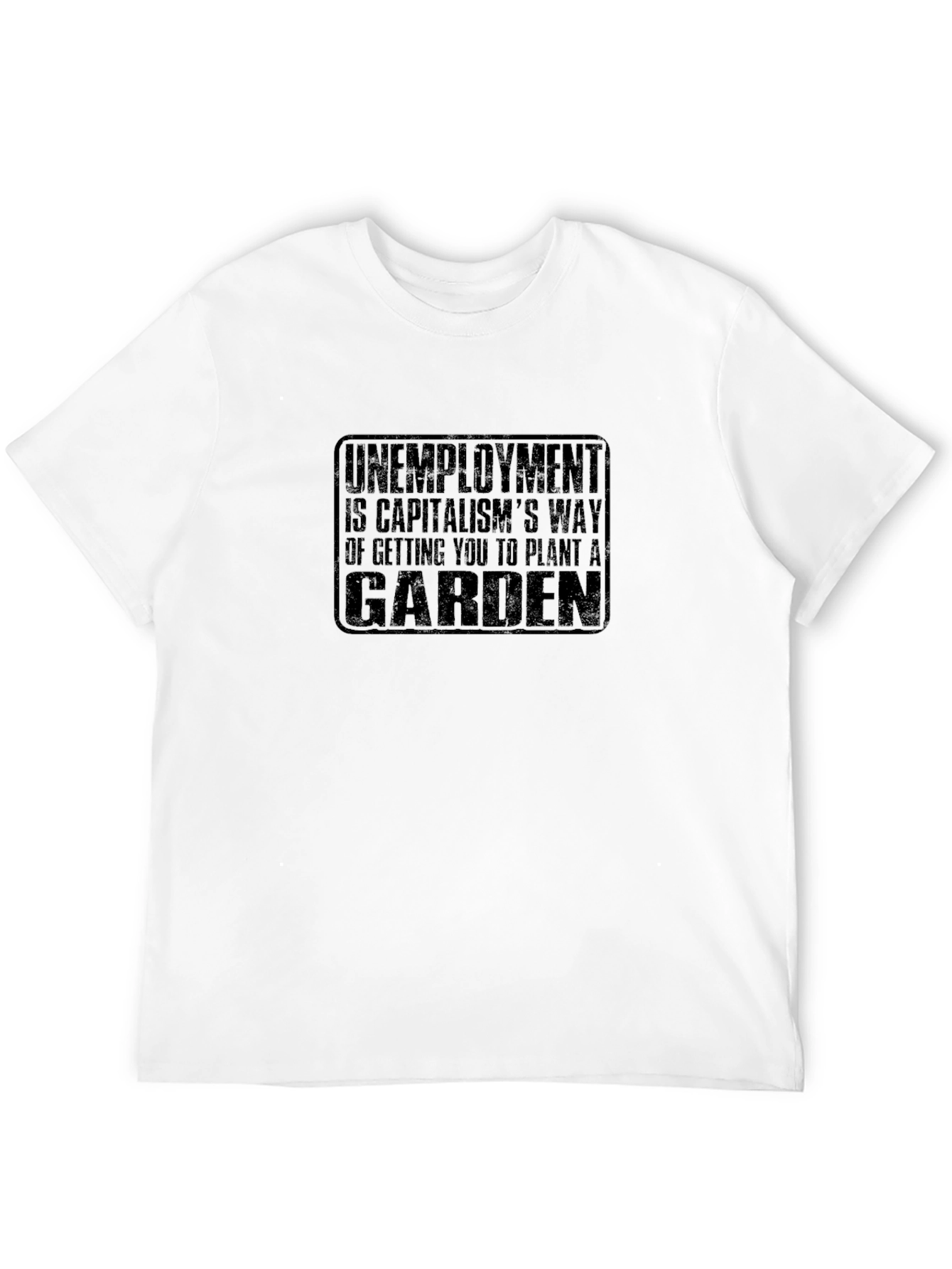 Unemployment Garden T-Shirt