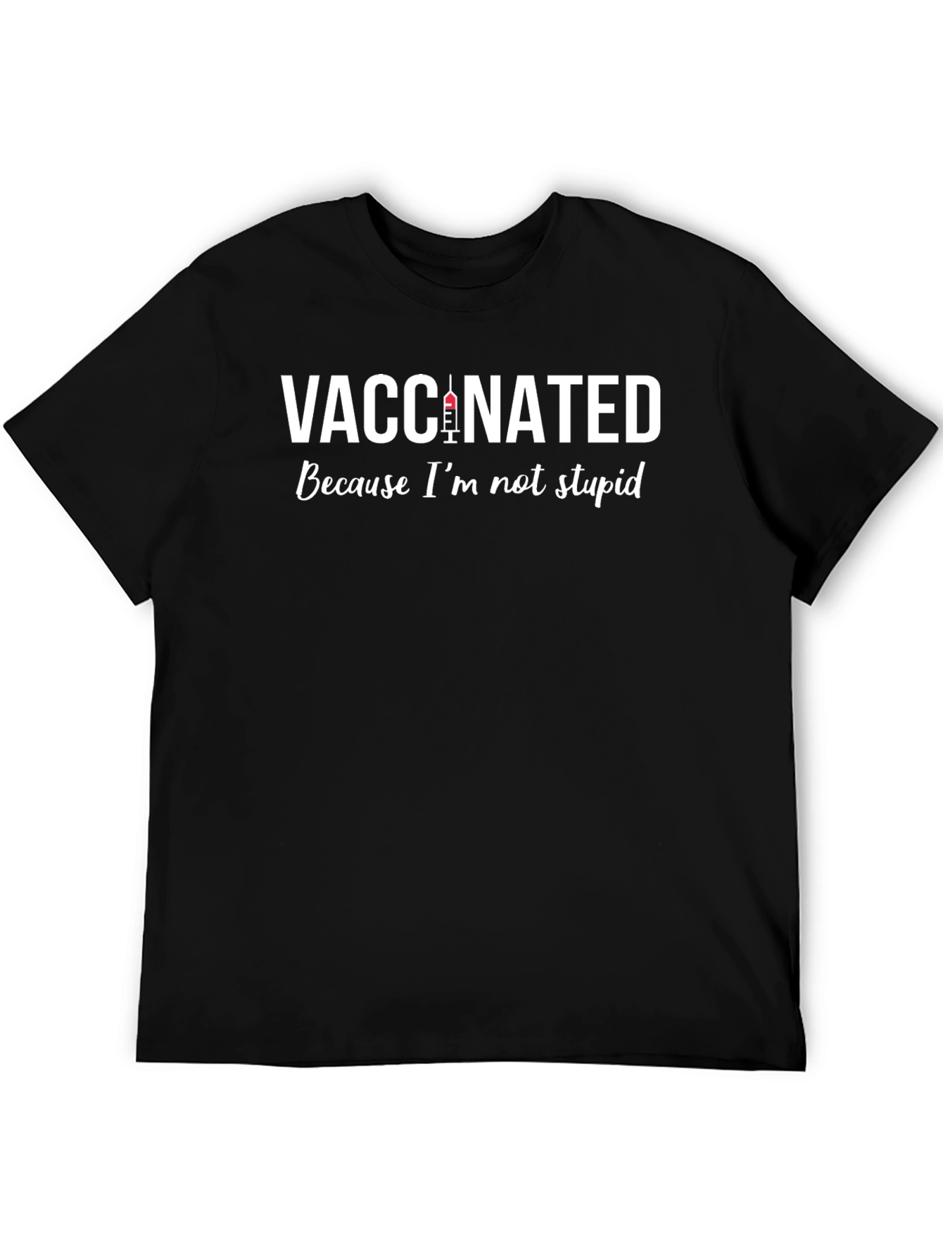Vaccinated T-Shirt - Funny Pro-Vaccine Tee