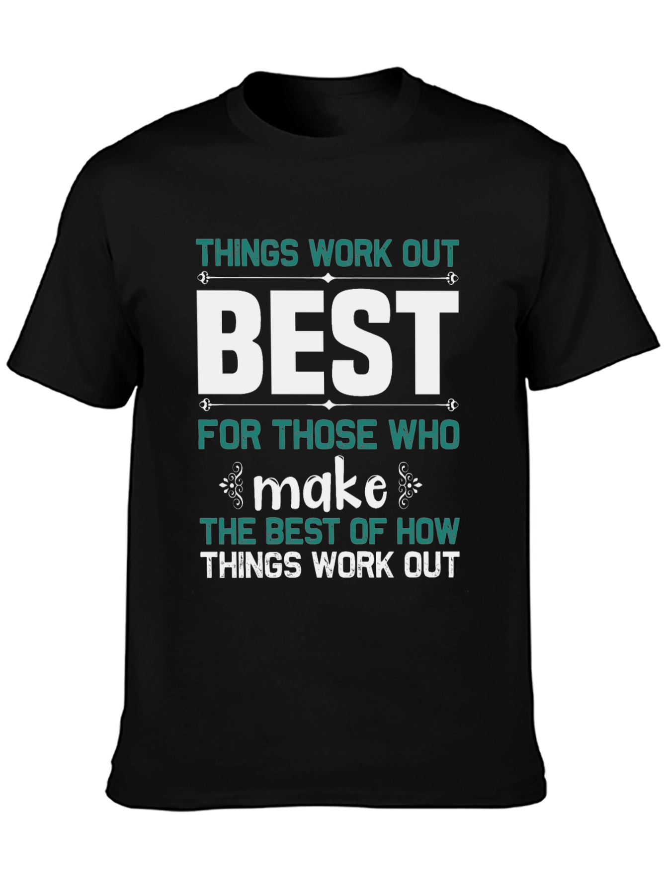 Things Work Out Best T-Shirt