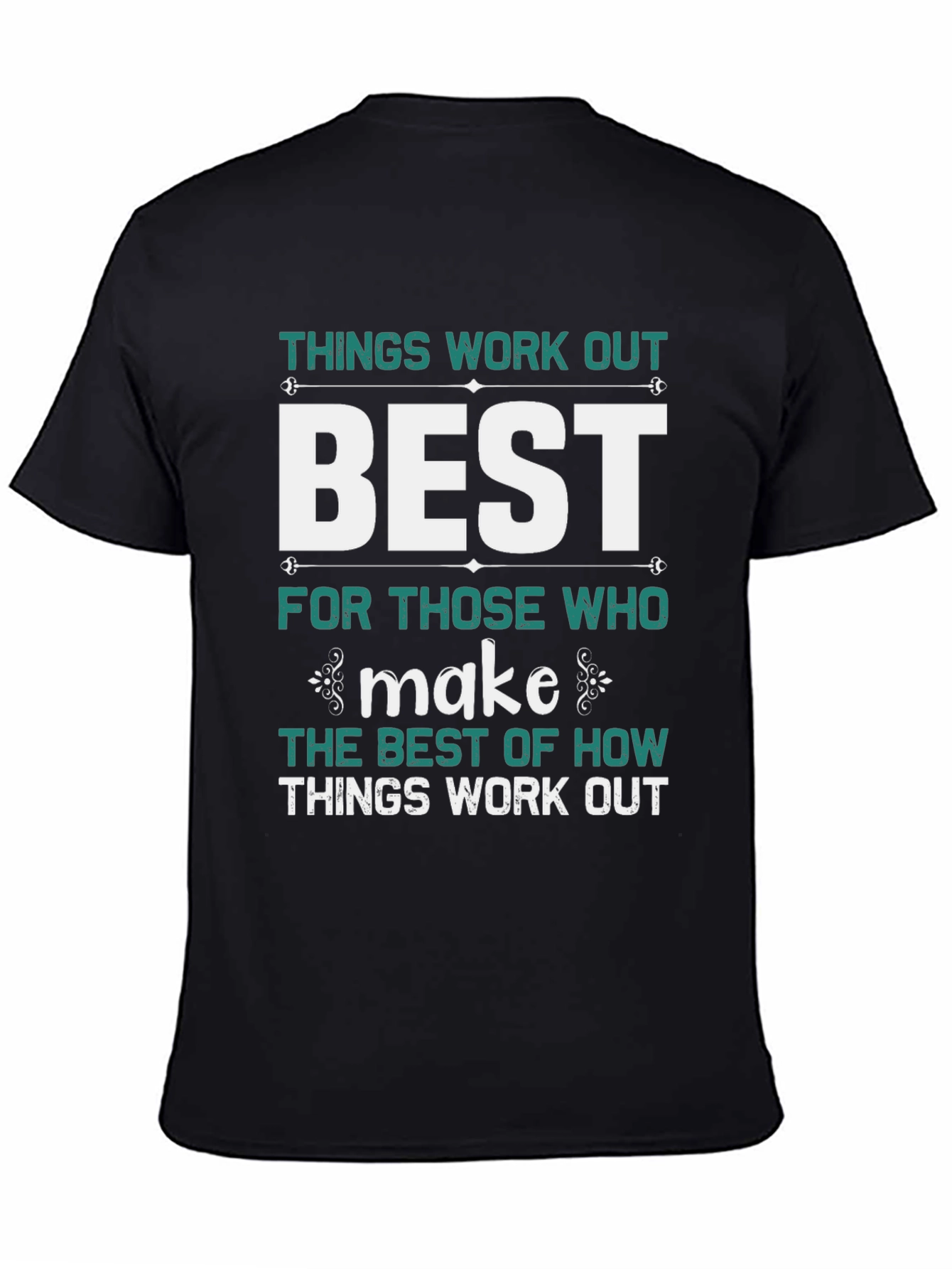 Things Work Out Best T-Shirt