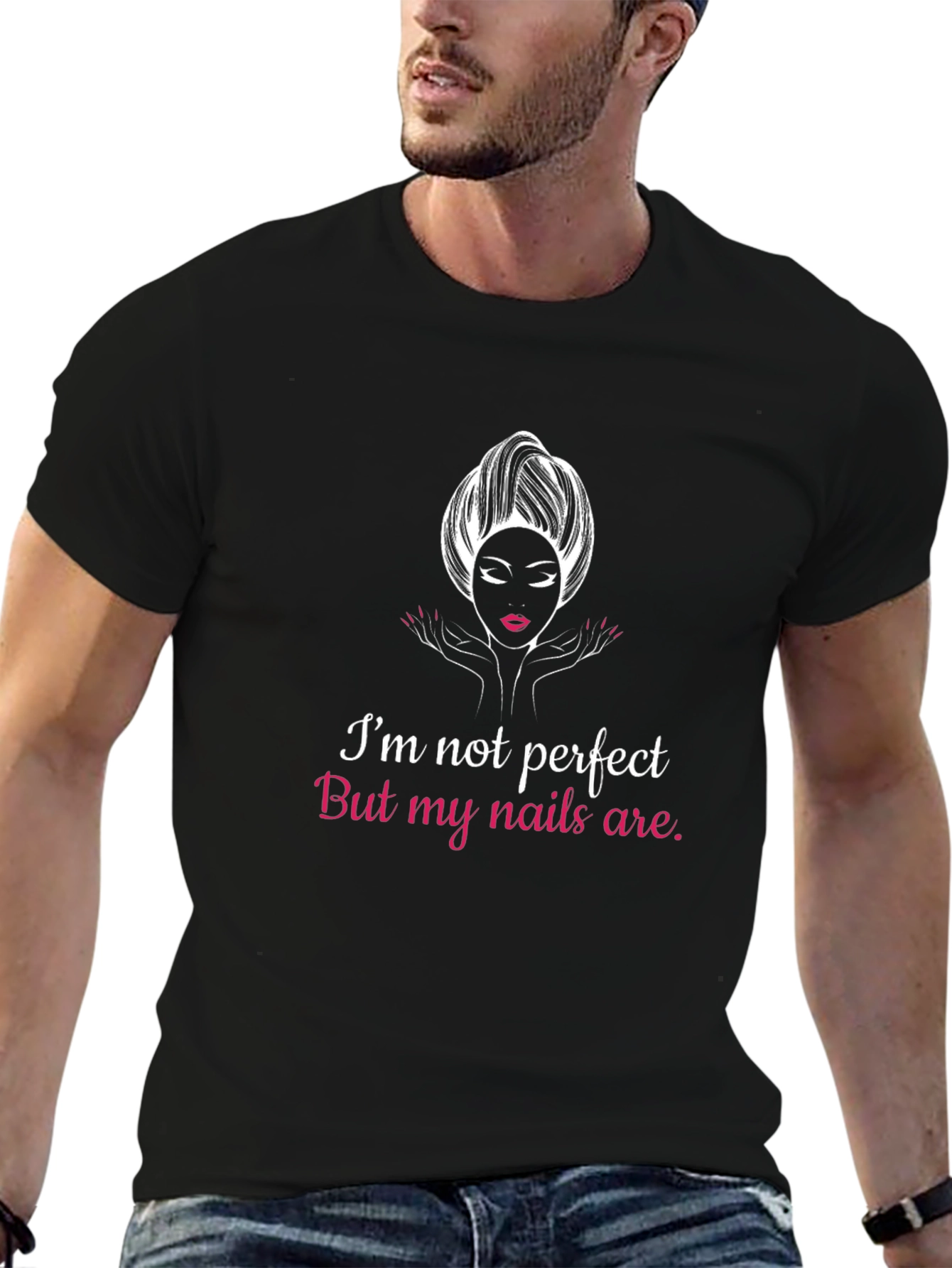 Im Not Perfect But My Nails Are T-Shirt