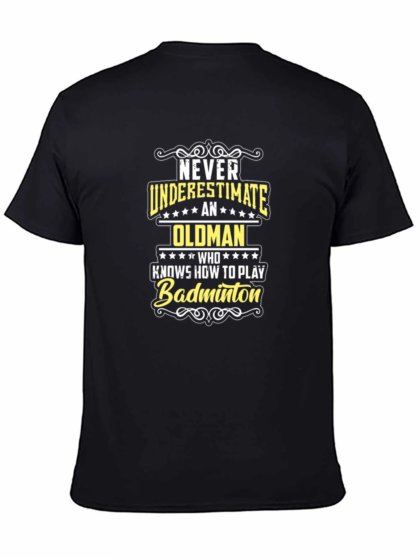 Never Underestimate Old Man Badminton T-Shirt