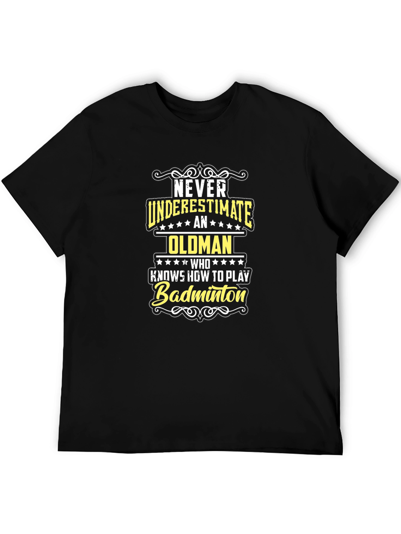 Never Underestimate Old Man Badminton T-Shirt