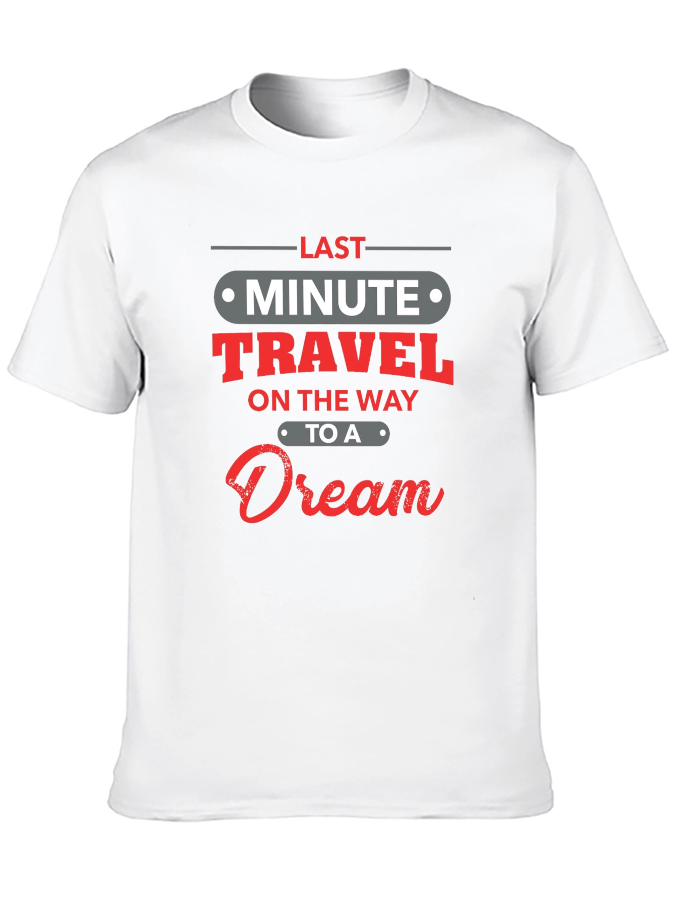 Last Minute Travel Dream Black T-Shirt
