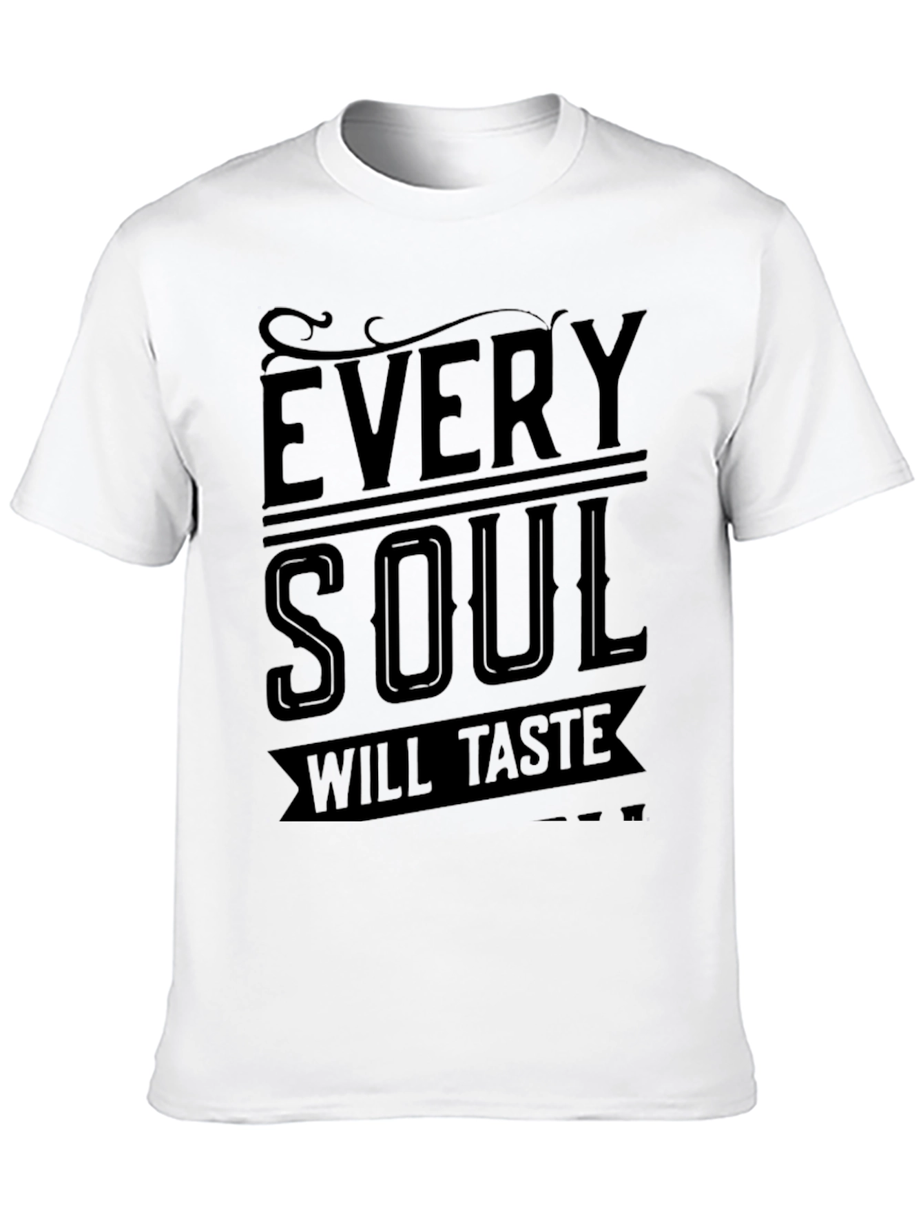Every Soul Will Taste Black Graphic Tee