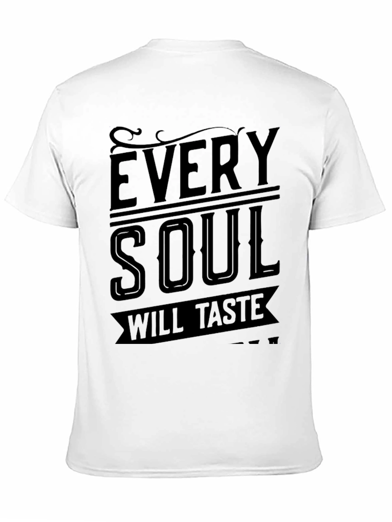 Every Soul Will Taste Black Graphic Tee