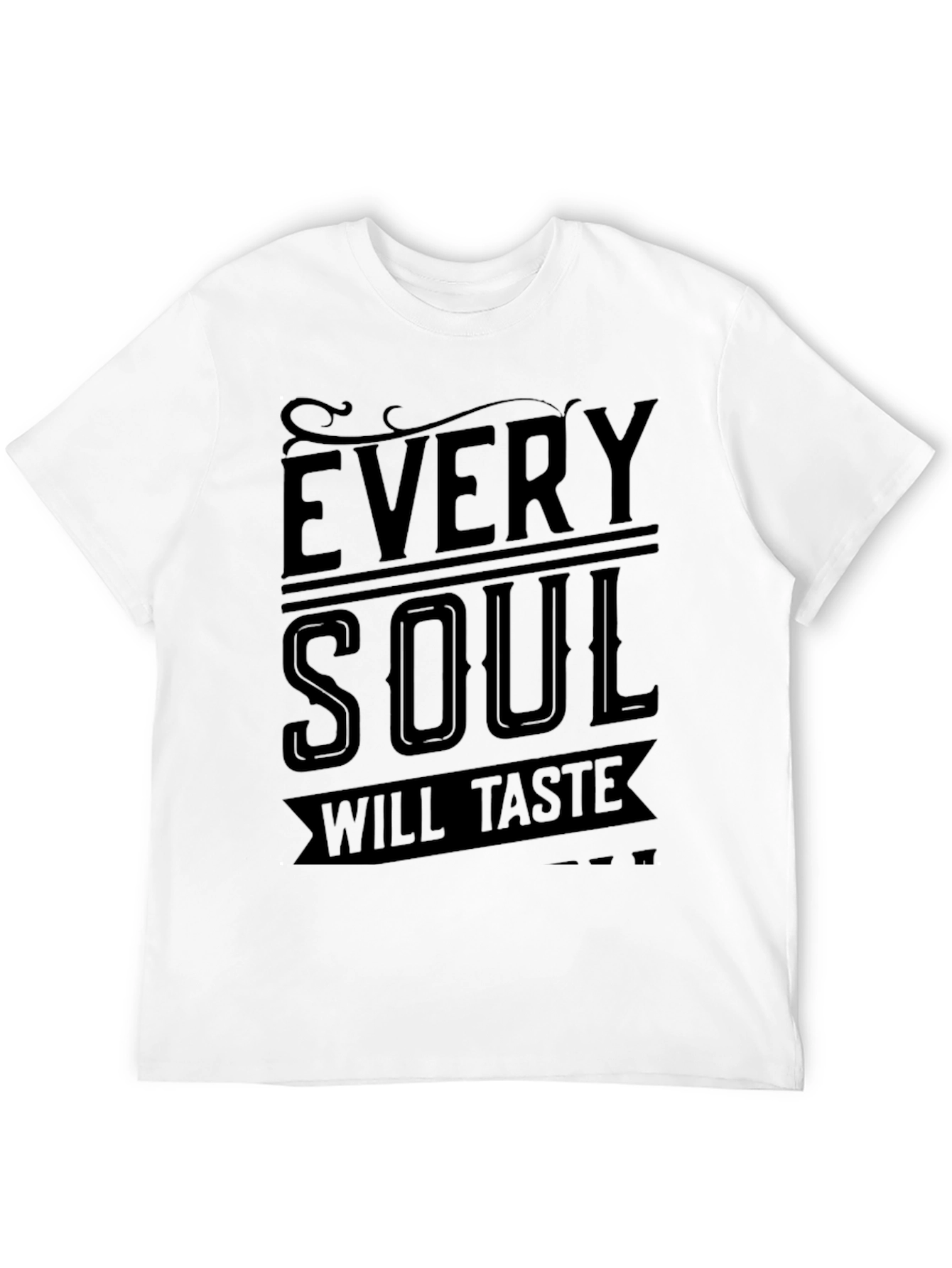 Every Soul Will Taste Black Graphic Tee