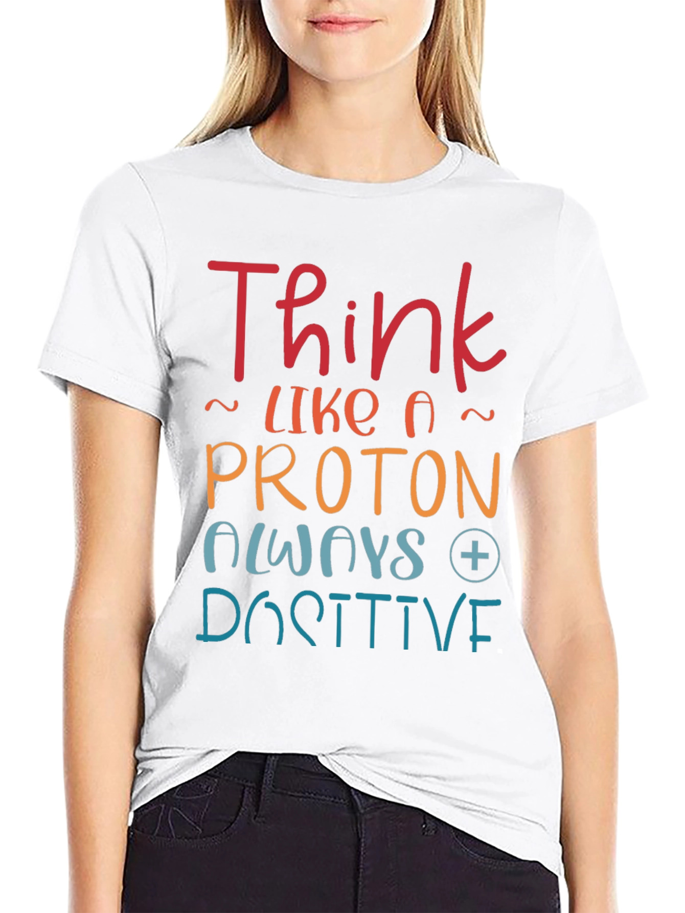 Think Like a Proton Positive T-Shirt
