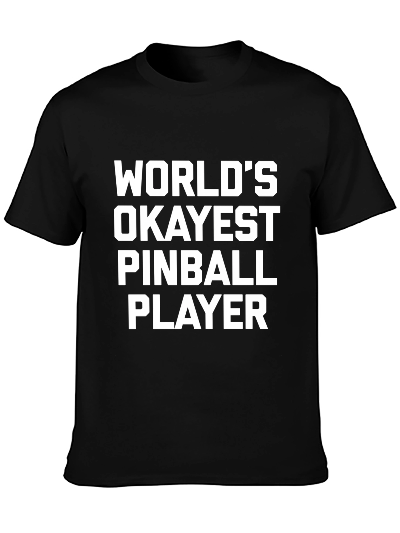 Worlds Okayest Pinball Player Graphic Tee