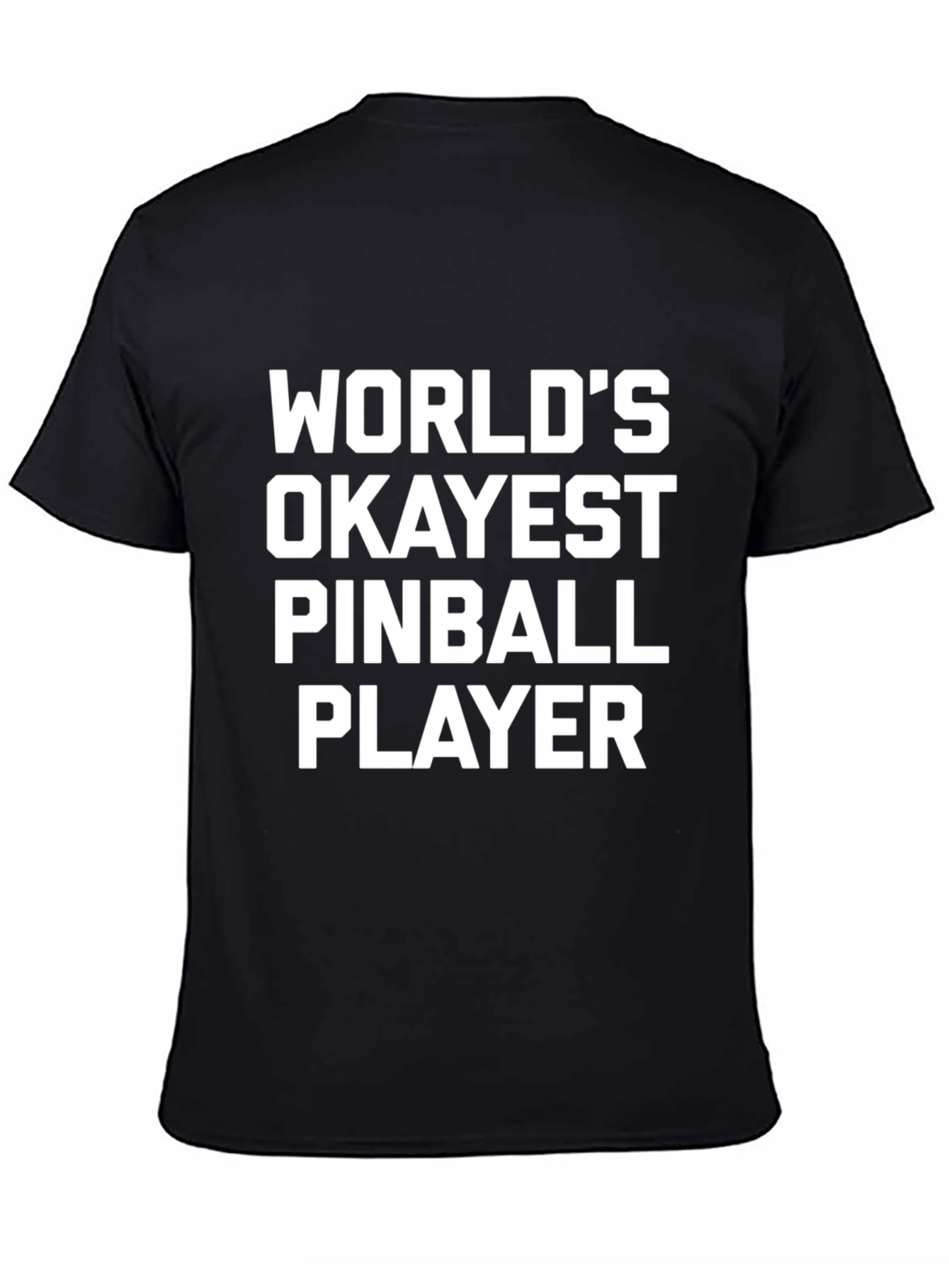 Worlds Okayest Pinball Player Graphic Tee