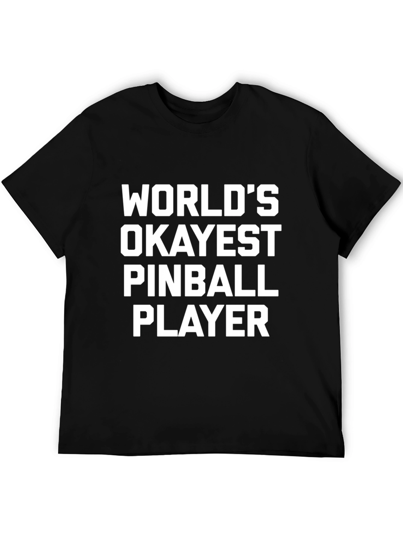 Worlds Okayest Pinball Player Graphic Tee