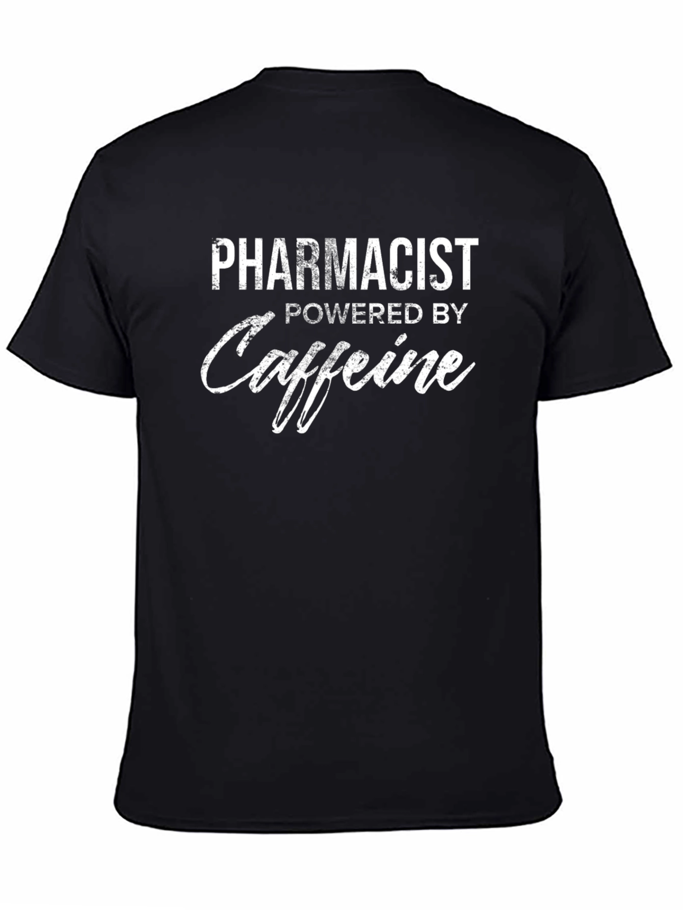 Pharmacist Powered by Caffeine T-Shirt