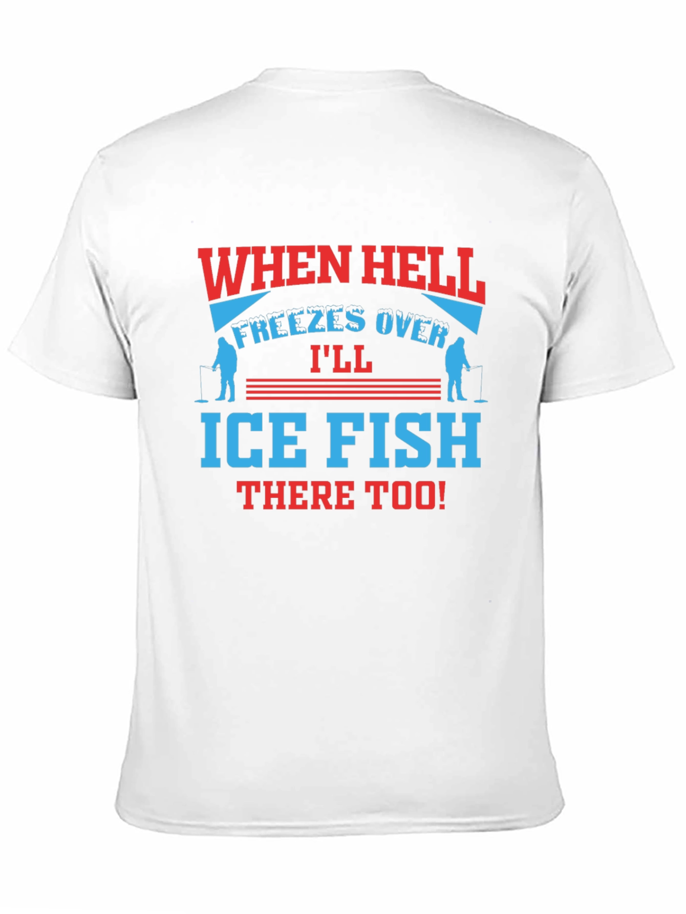 When Hell Freezes Over Ice Fish T-Shirt
