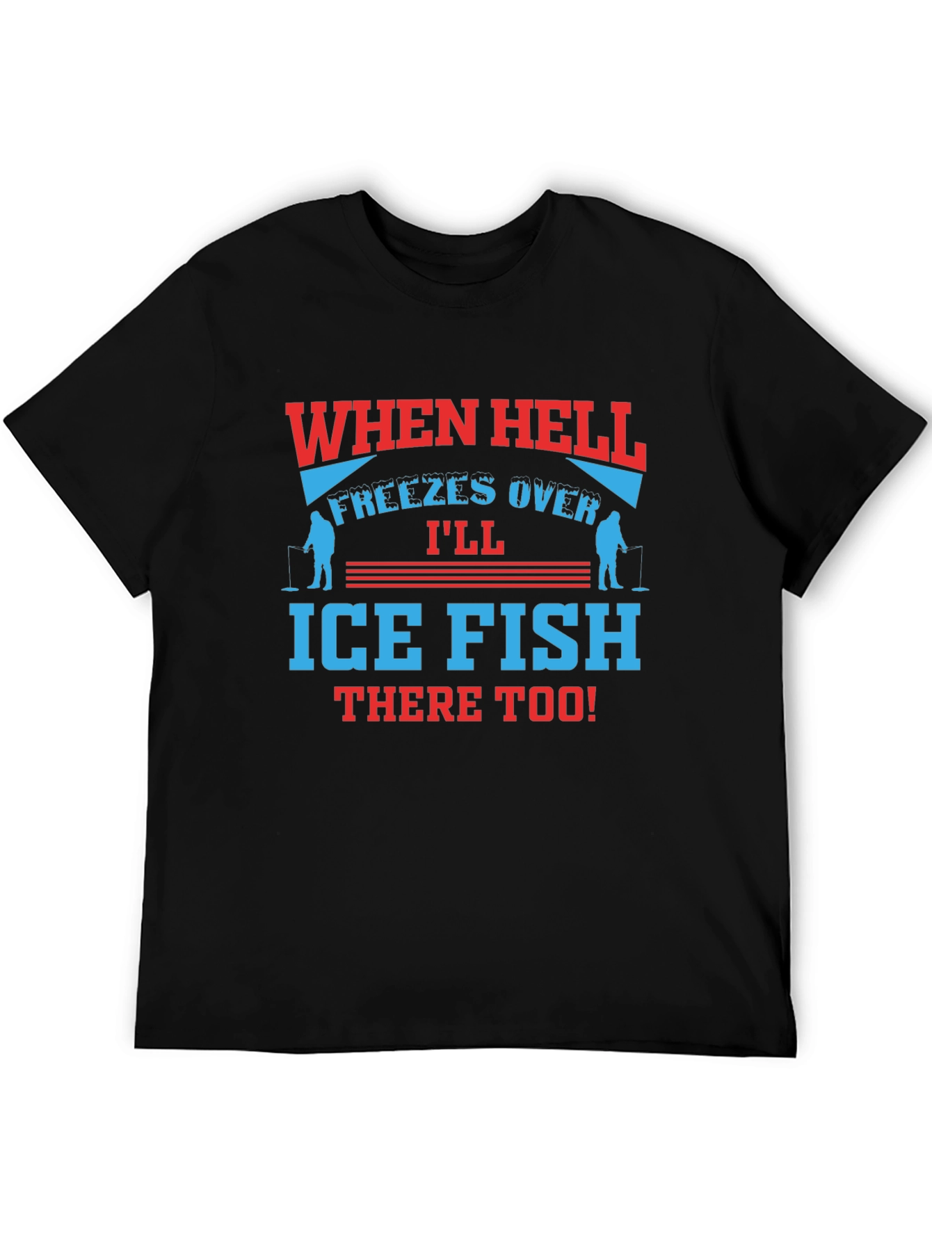 When Hell Freezes Over Ice Fish T-Shirt